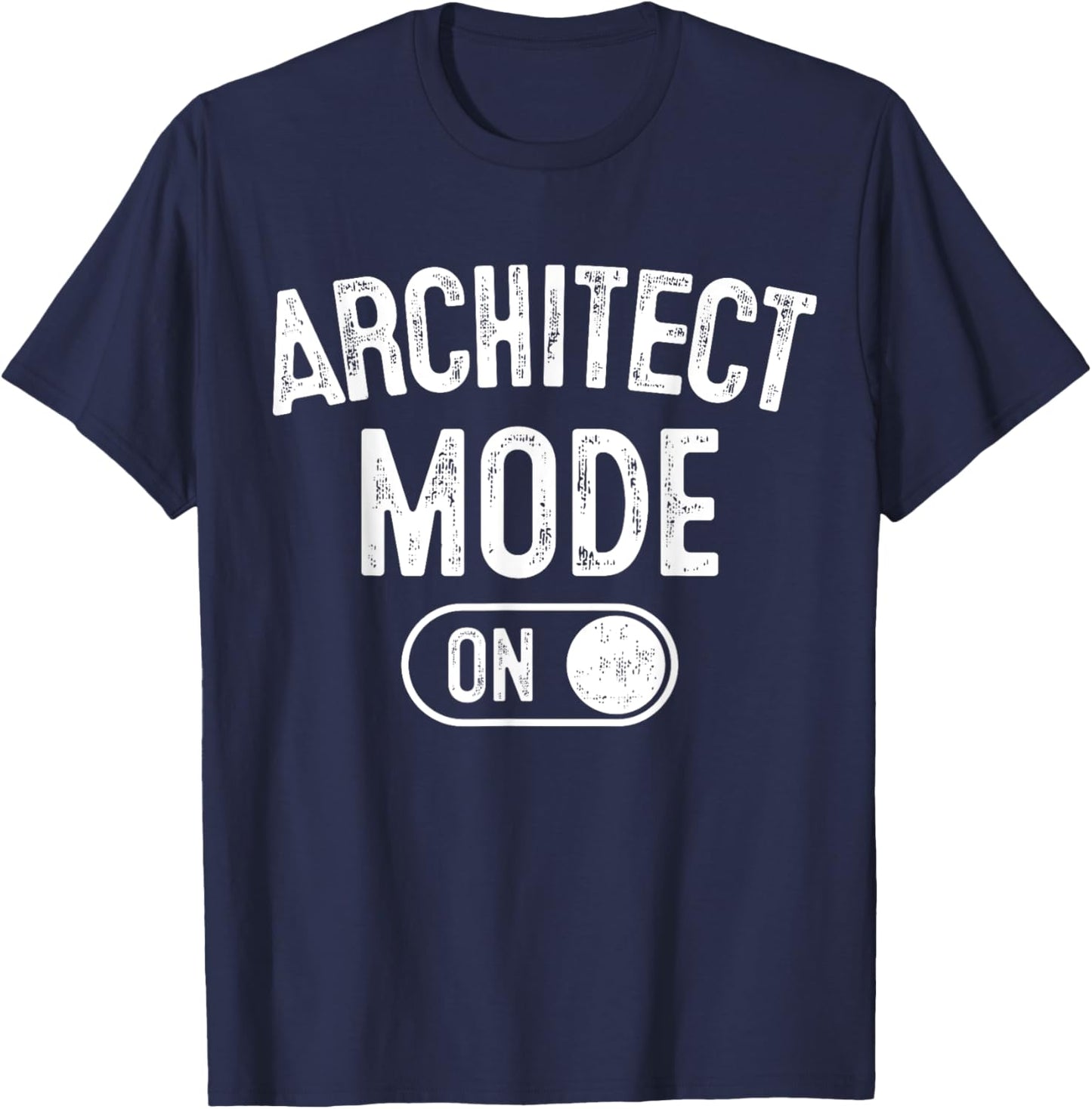 Architect Mode On Costume Funny Architecture Gift Student T-Shirt - T-Shirt | Navy