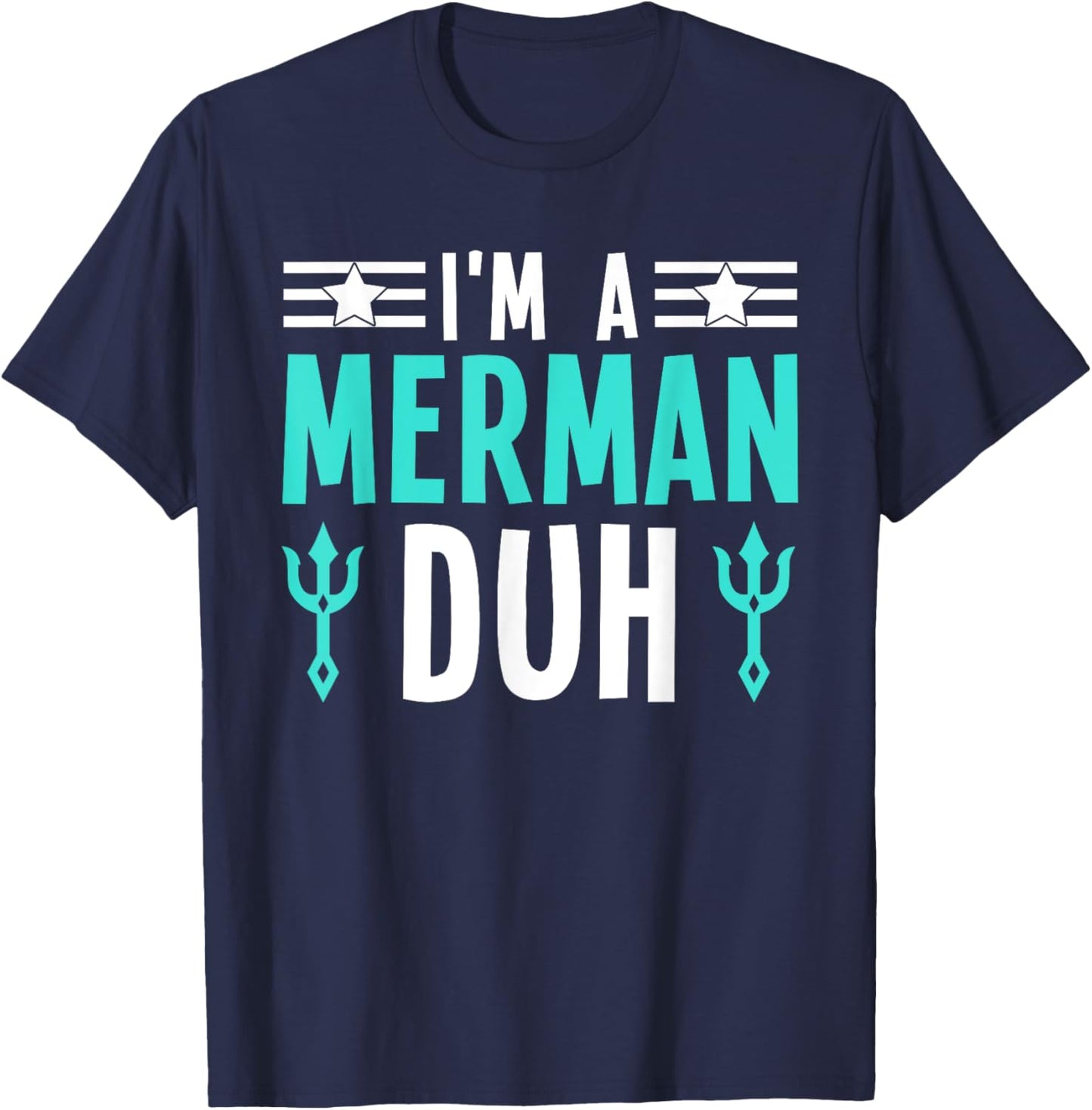 I'm a Merman Duh Costume Halloween Funny T-Shirt - T-Shirt | Navy