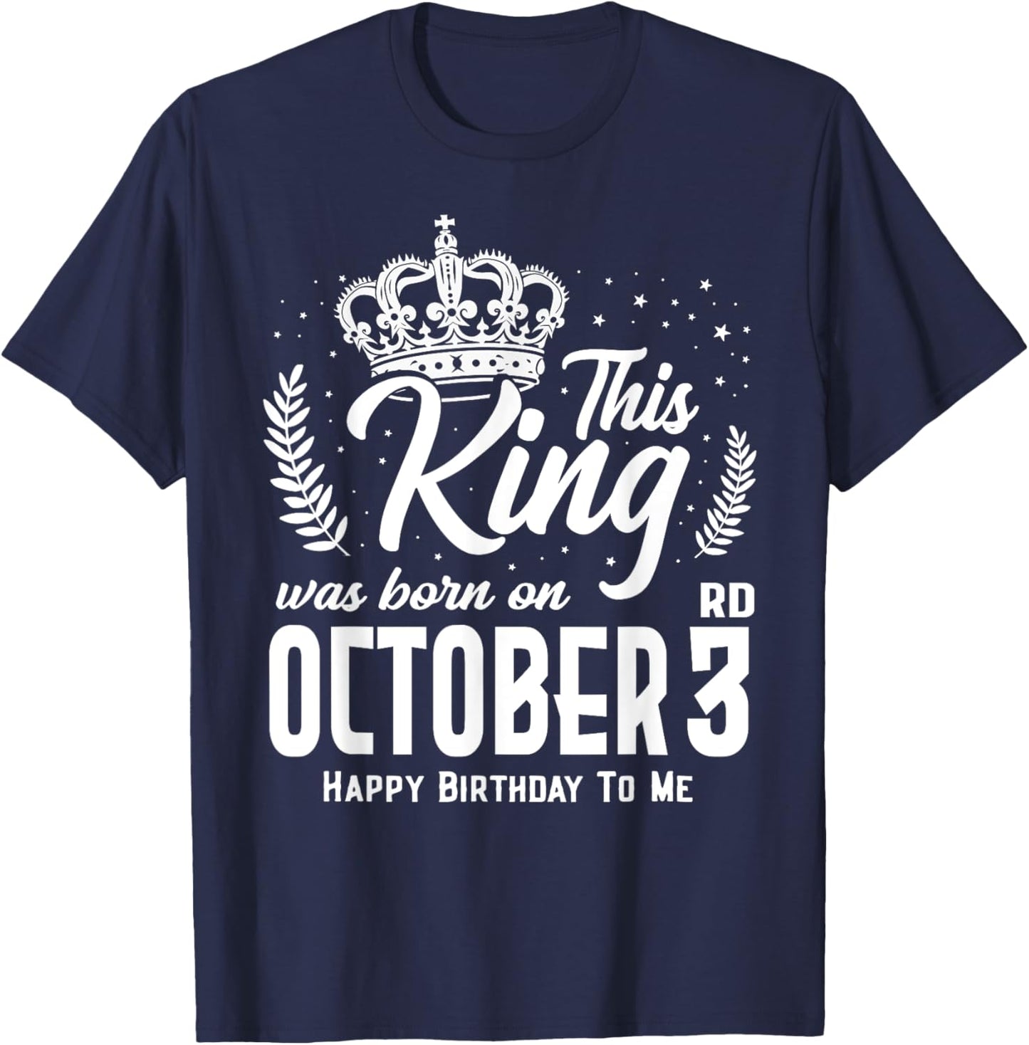 This King Was Born on October 3rd Funny Birthday Oct 3 T-Shirt - T-Shirt | Navy