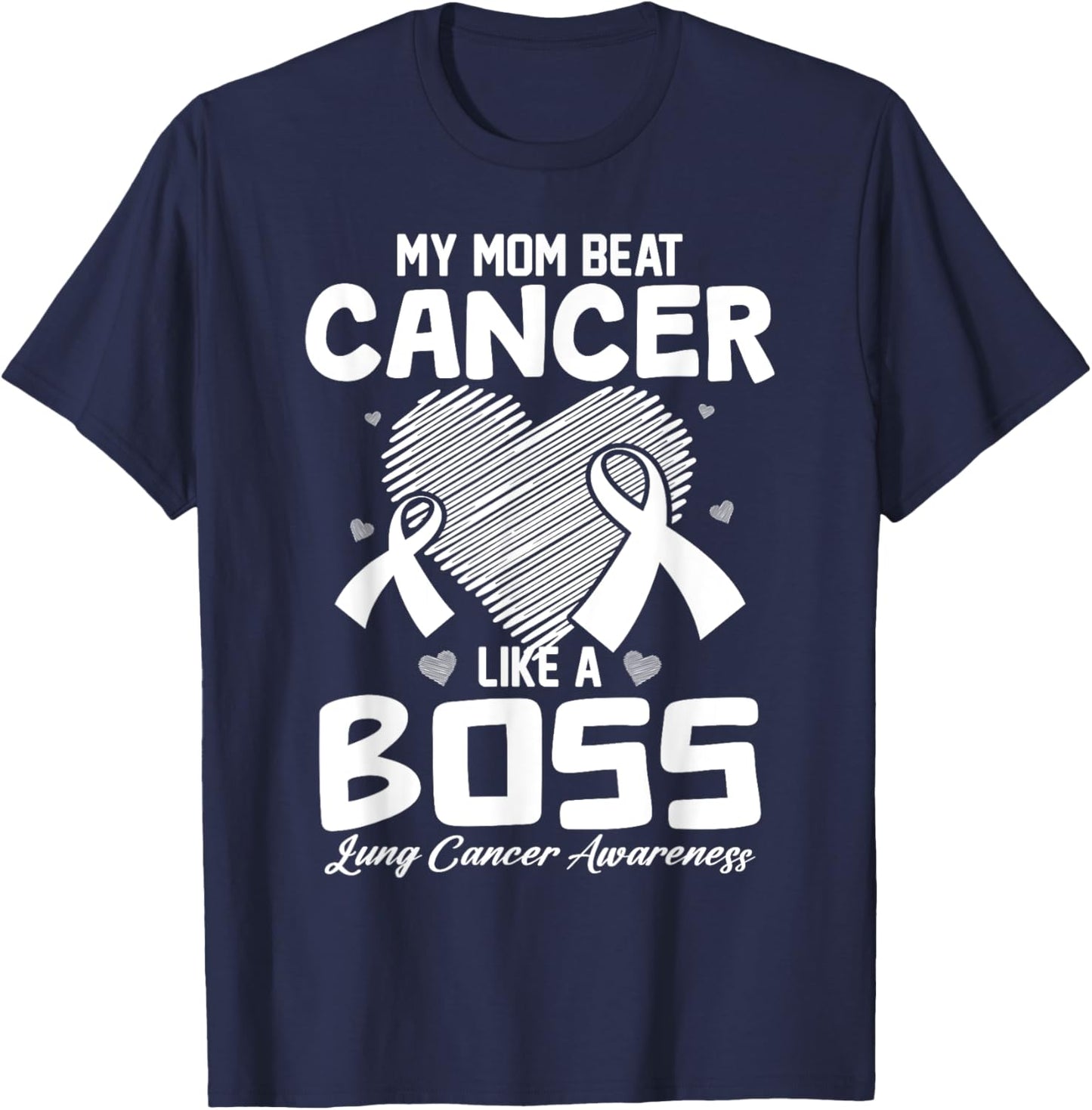 My Mom Beat Breast Cancer Like A Boss Lung Cancer Awareness T-Shirt - T-Shirt | Navy