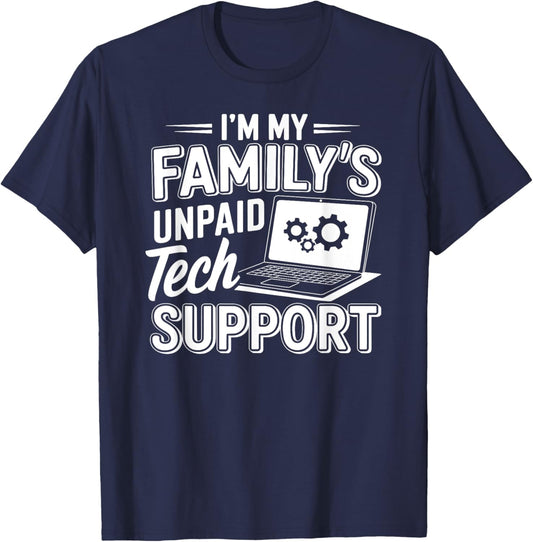 I´m my Family´s unpaid tech support funny Engineer quote T-Shirt - T-Shirt | Navy