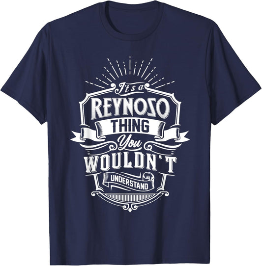 It's A REYNOSO Thing You Wouldn't Understand Name Vintage T-Shirt - T-Shirt | Navy