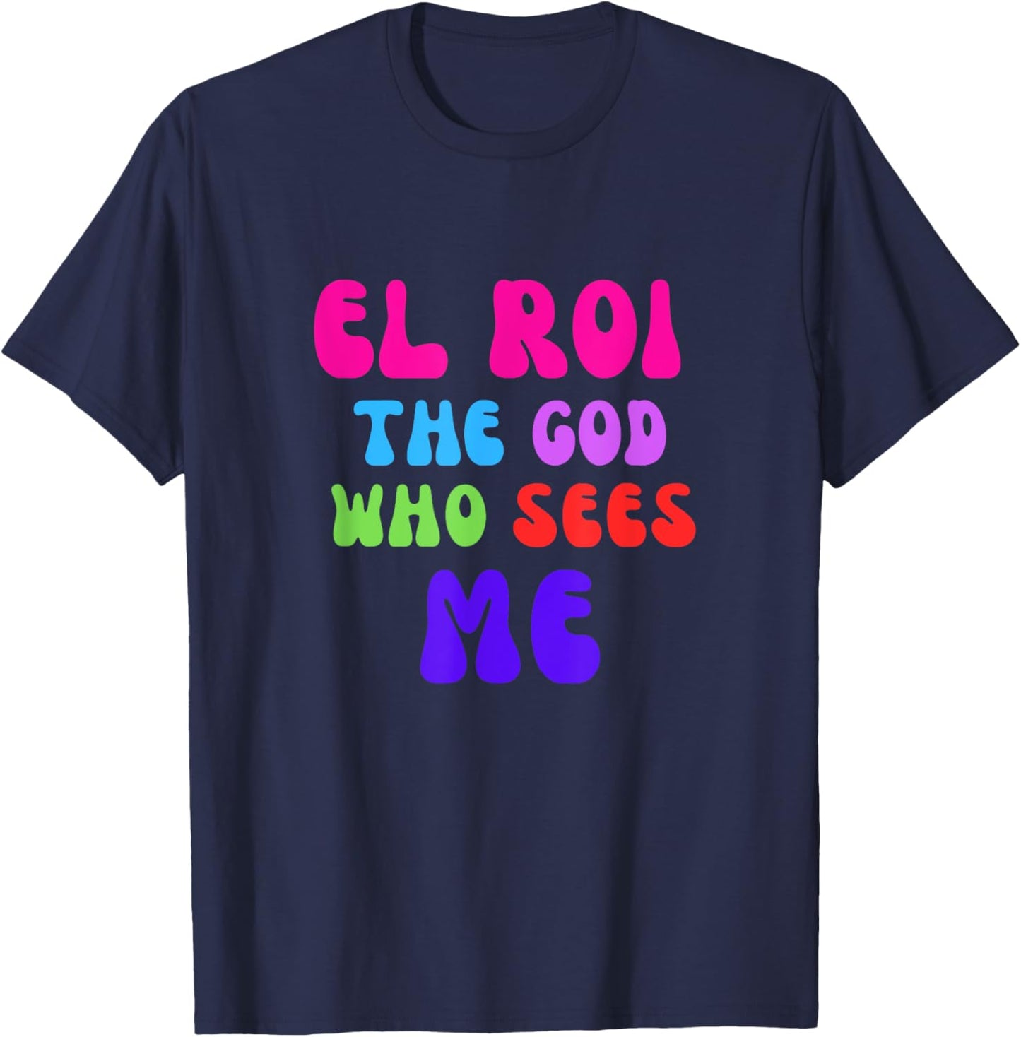 El Roi the God who Sees Me - NSPPD Morning prayer T-Shirt - T-Shirt | Navy