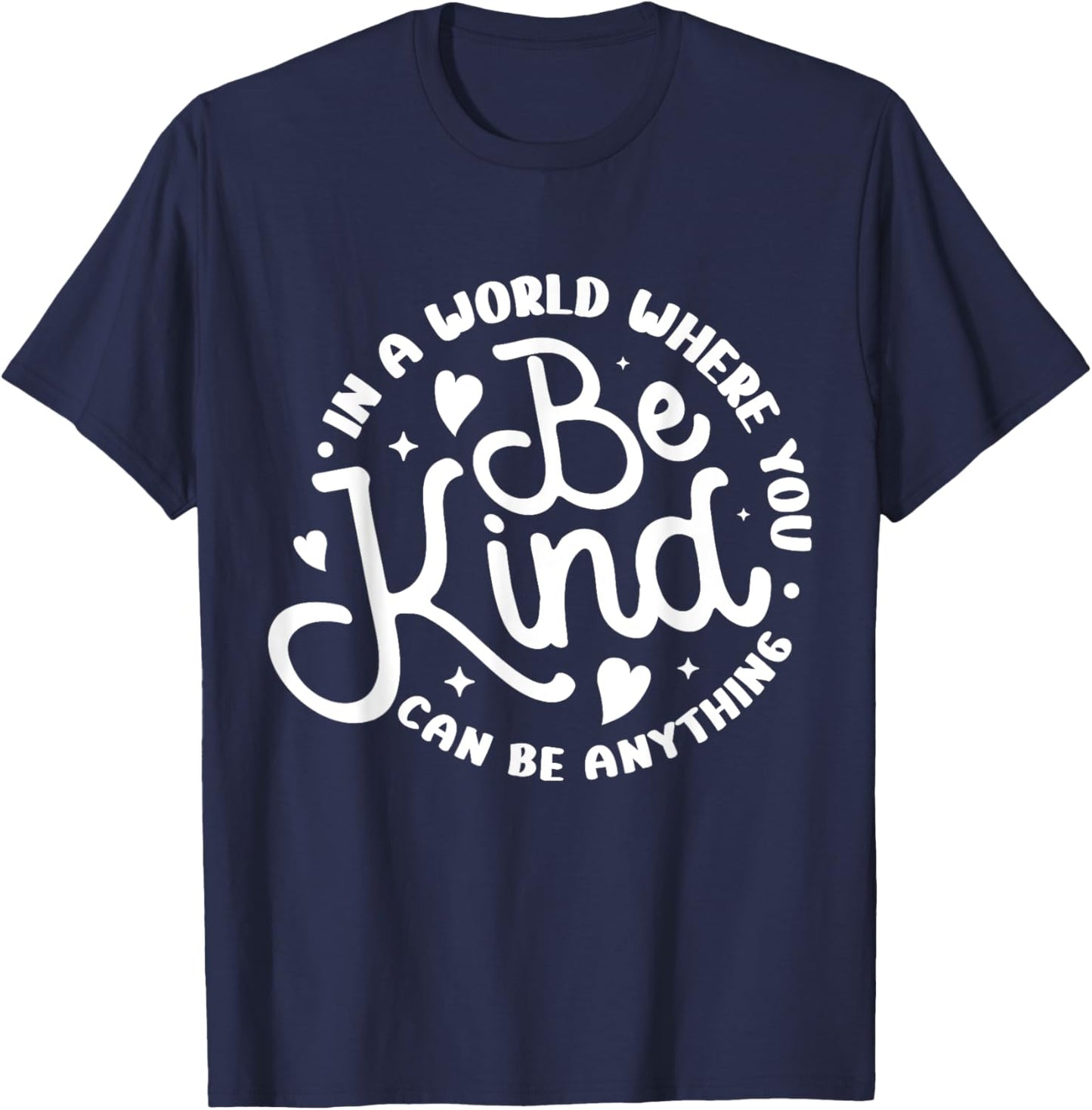 Be Kind Positive Quote Choose Kindness Men Women Kids T-Shirt - T-Shirt | Navy