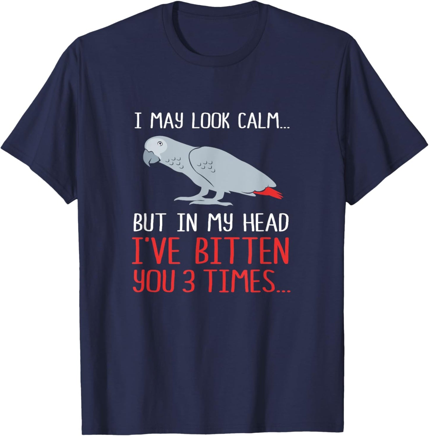 I May Look Calm But In My Head Funny African Grey Parrot T-Shirt - T-Shirt | Navy