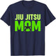 Jiu Jitsu Mom Mothers Day T-Shirt - T-Shirt | Navy