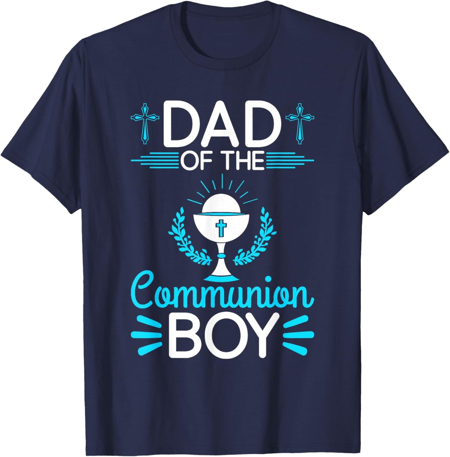First Communion Holy Sacrament Dad Of The Communion Boy T-Shirt - T-Shirt | Navy