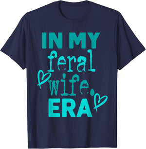 In My feral wife Era T-Shirt - T-Shirt | Navy