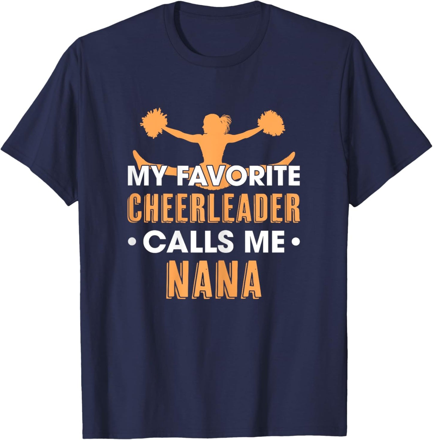 My Favorite Cheerleader Calls Me Nana Cheerleading Grandma T-Shirt - T-Shirt | Navy