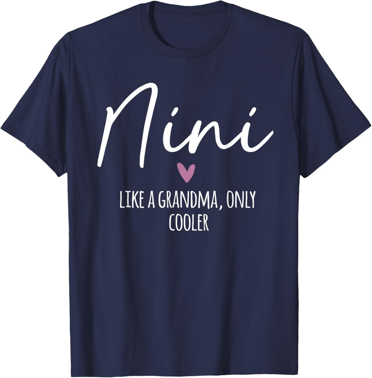 Nini Like A Grandma Only Cooler Heart Mother's Day Nini T-Shirt - T-Shirt | Navy