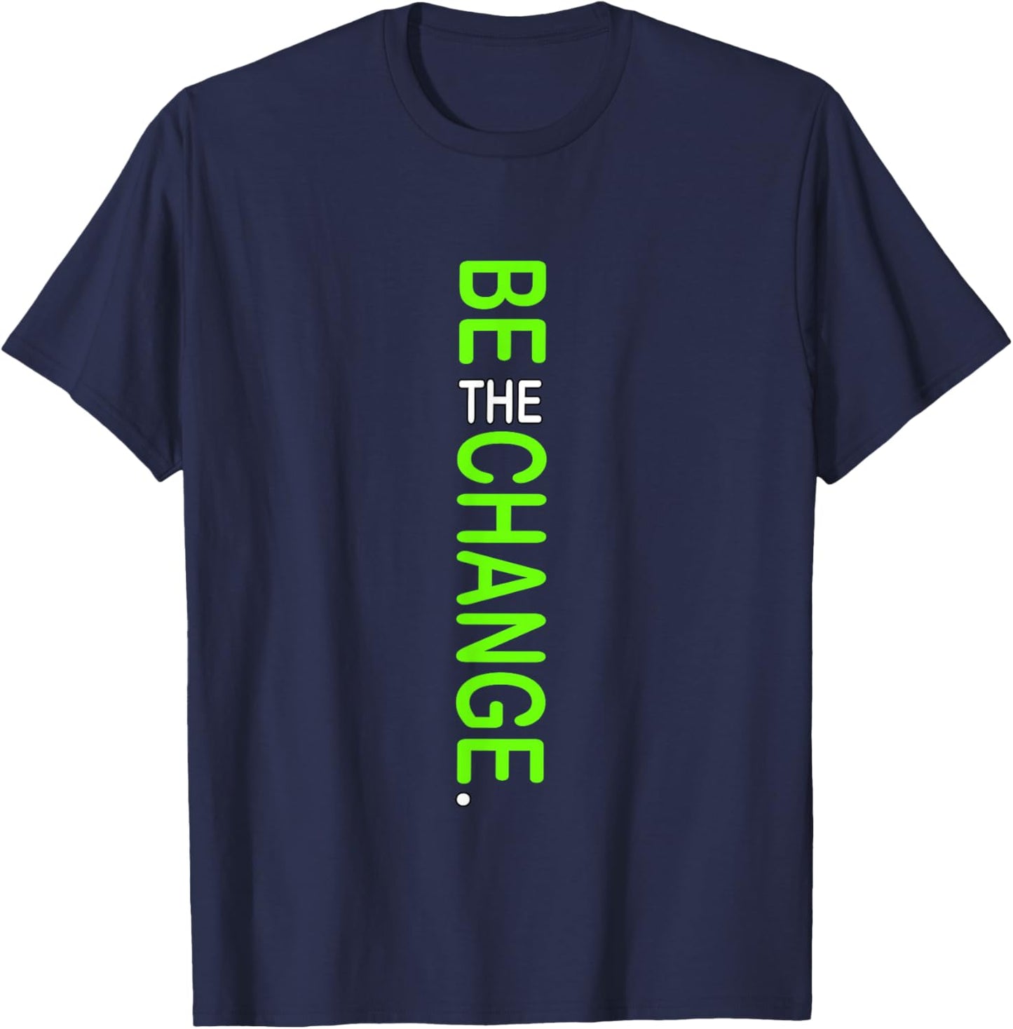 Green Color Be The Change Green Graphic T-Shirt - T-Shirt | Navy