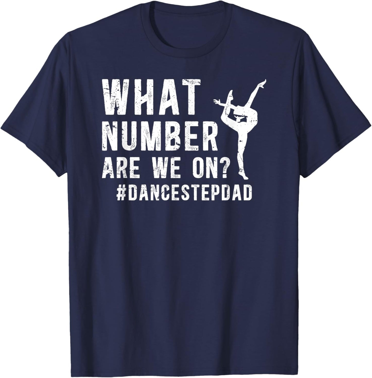 Dance Step-Dad Funny Dancing Stepdad Of A Dancer Stepfather T-Shirt - T-Shirt | Navy