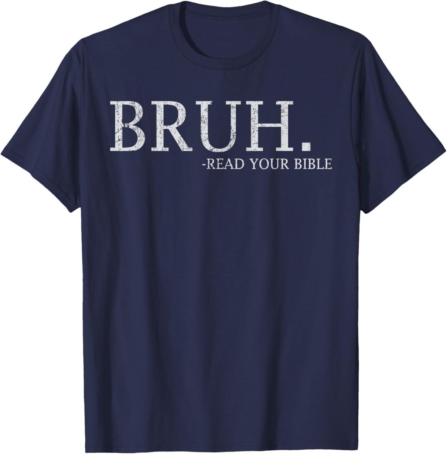 Bruh Meme Read Your Bible God Funny Christian Faith Church T-Shirt - T-Shirt | Navy