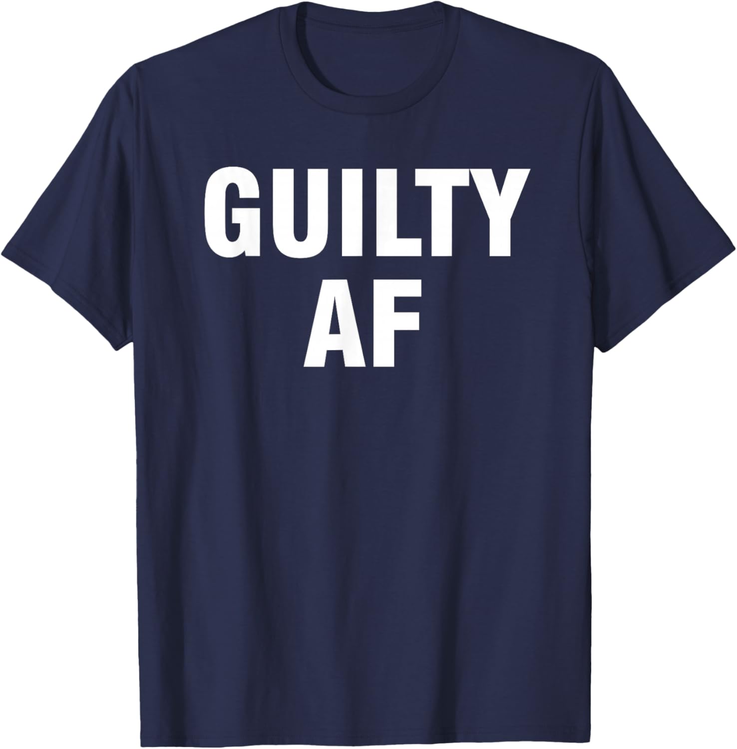 Guilty AF T-Shirt - T-Shirt | Navy