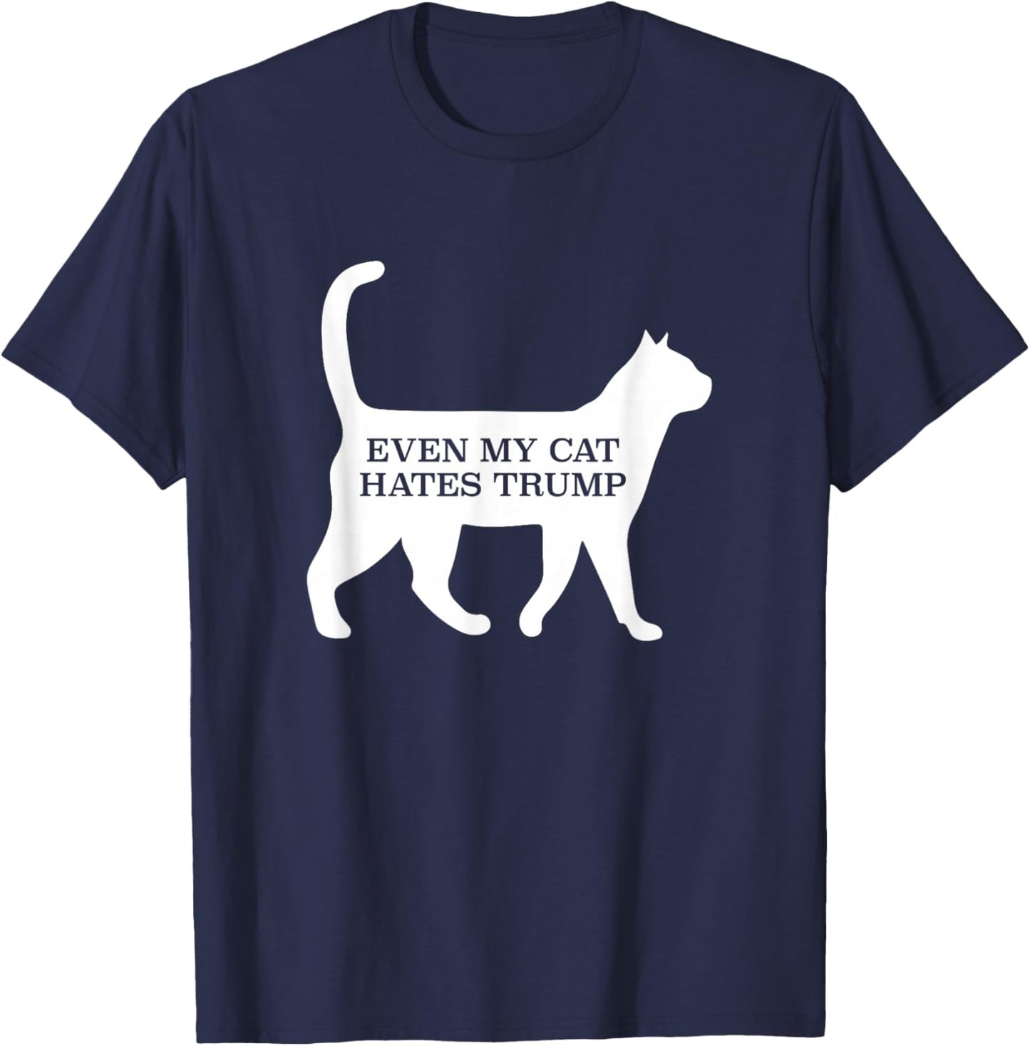 Even My Cat Hates Trump T-Shirt - T-Shirt | Navy