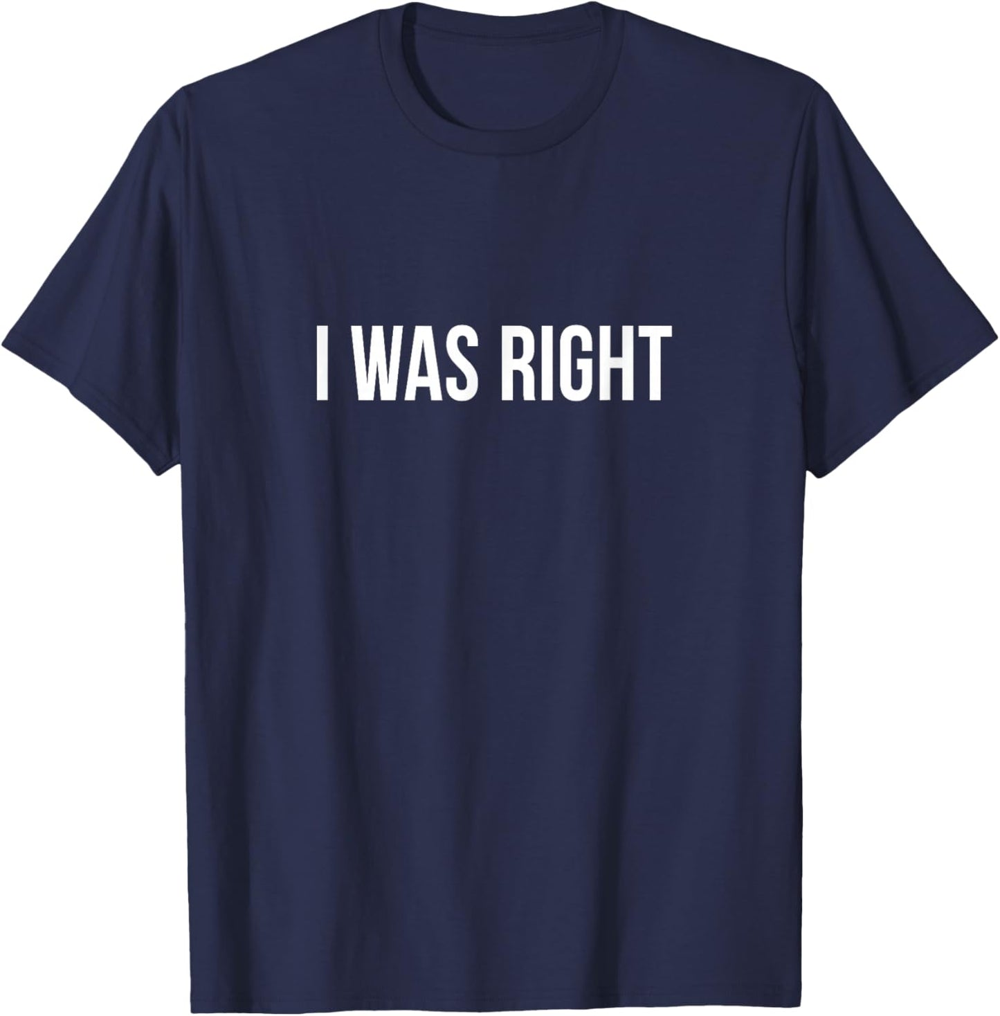 I was Right T-Shirt - T-Shirt | Navy
