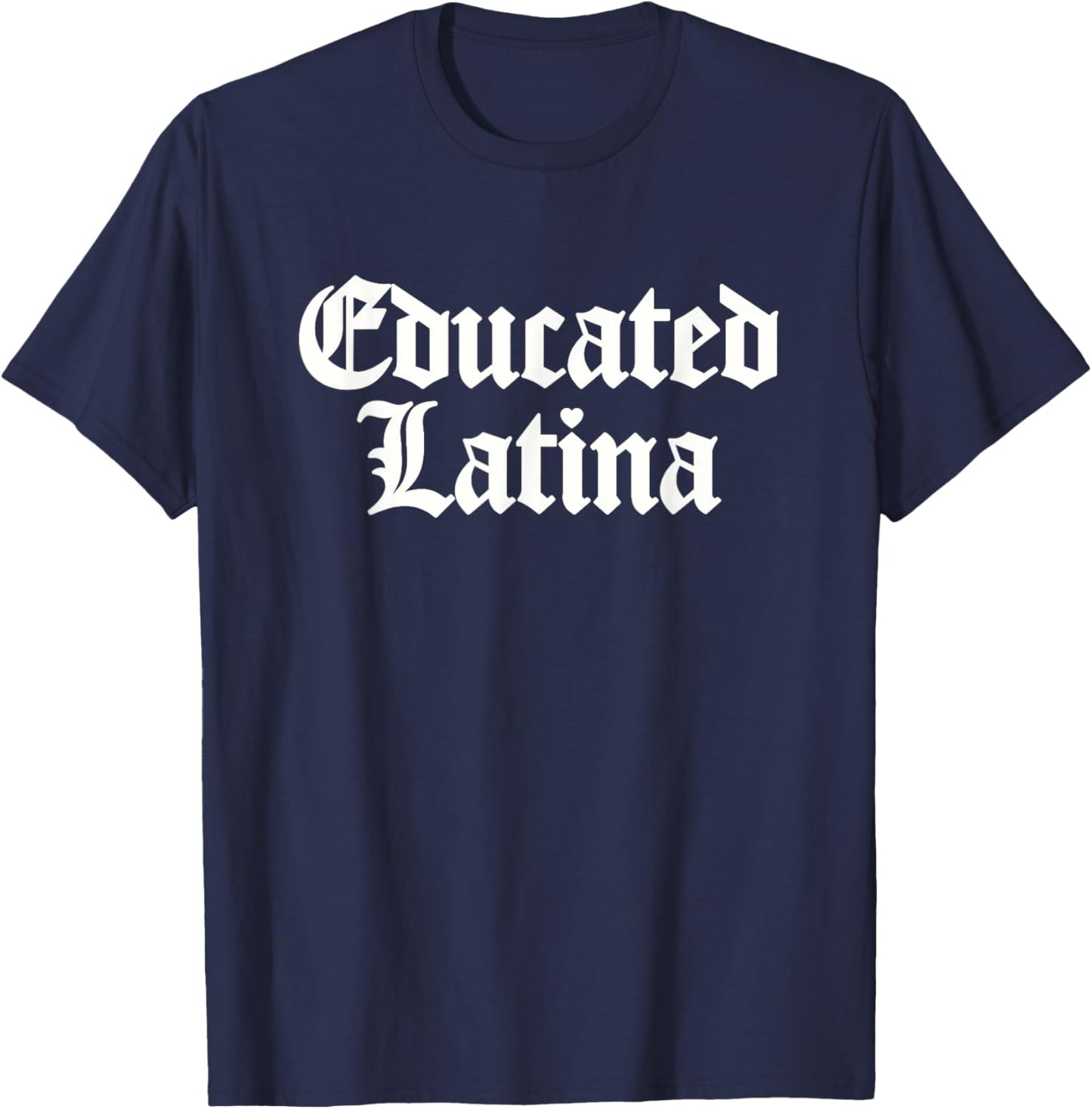 Educated Latina Graduation T-Shirt - T-Shirt | Navy