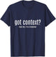 Got Context? Trust Me, I'm a Translator T-Shirt - T-Shirt | Navy