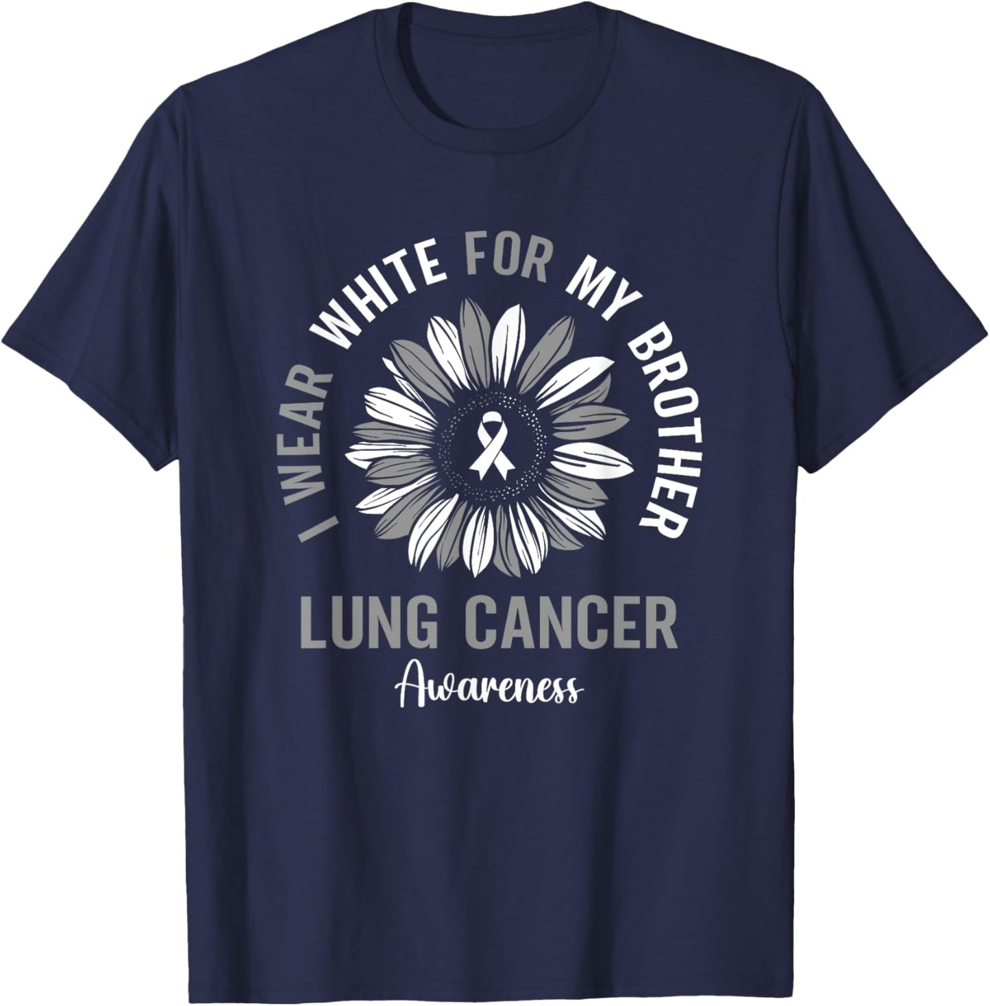 I Wear White For My Brother Lung Cancer Awareness Sunflower T-Shirt - T-Shirt | Navy