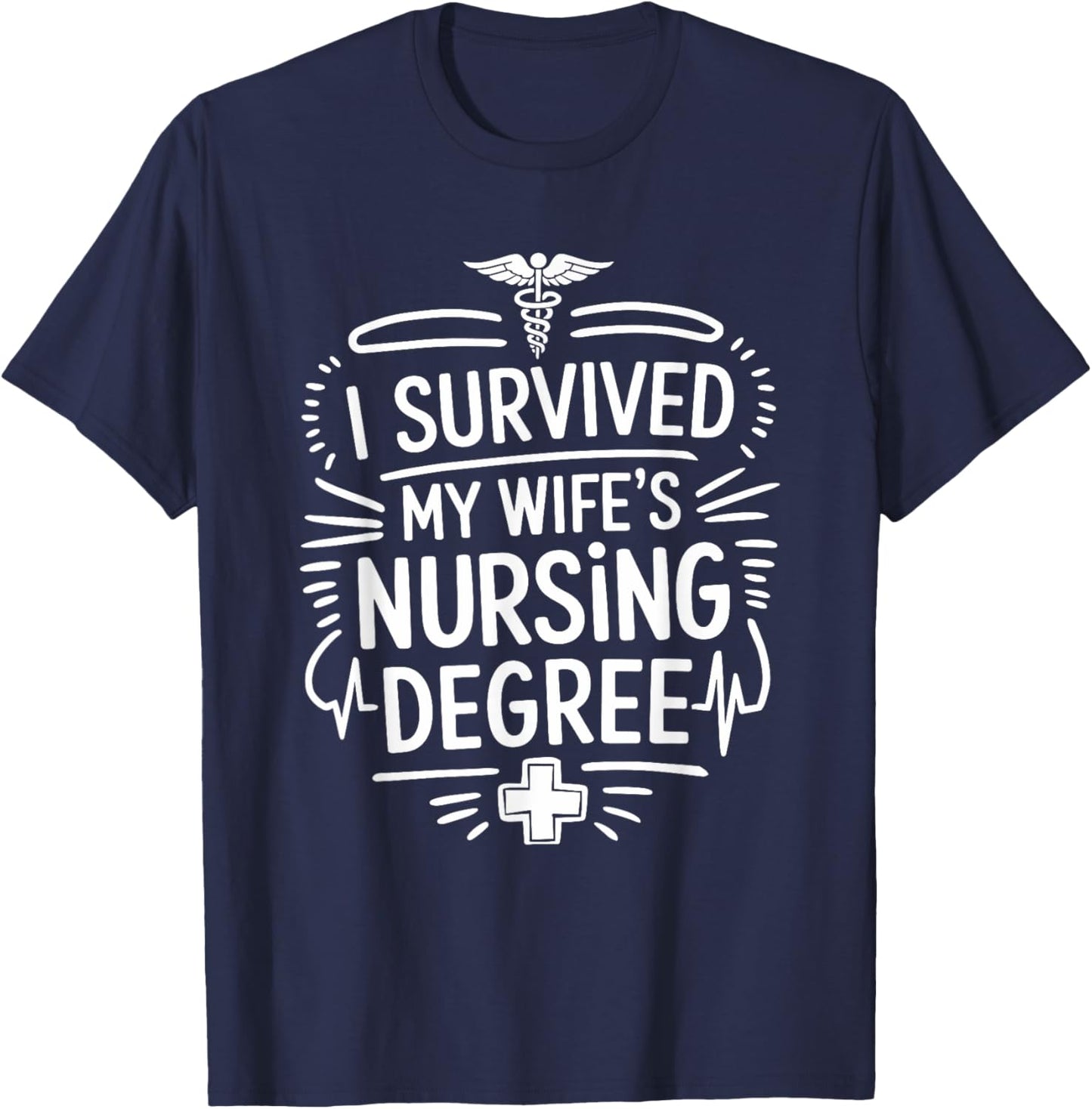 Nurse Wife Nursing Graduation and Nursing Wife Nurse Husband T-Shirt - T-Shirt | Navy