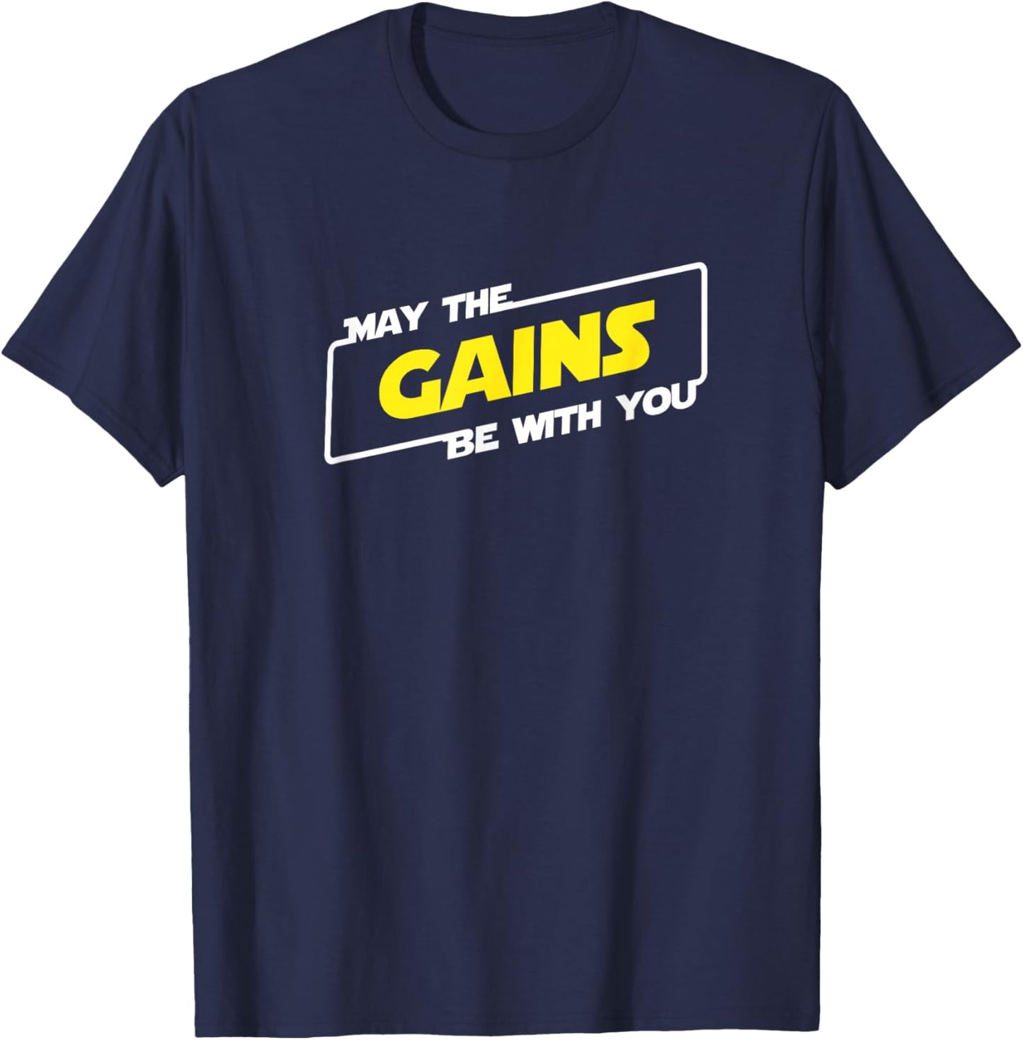 May The Gains Be with You | Funny Gym Fit Science Fiction T-Shirt - T-Shirt | Navy