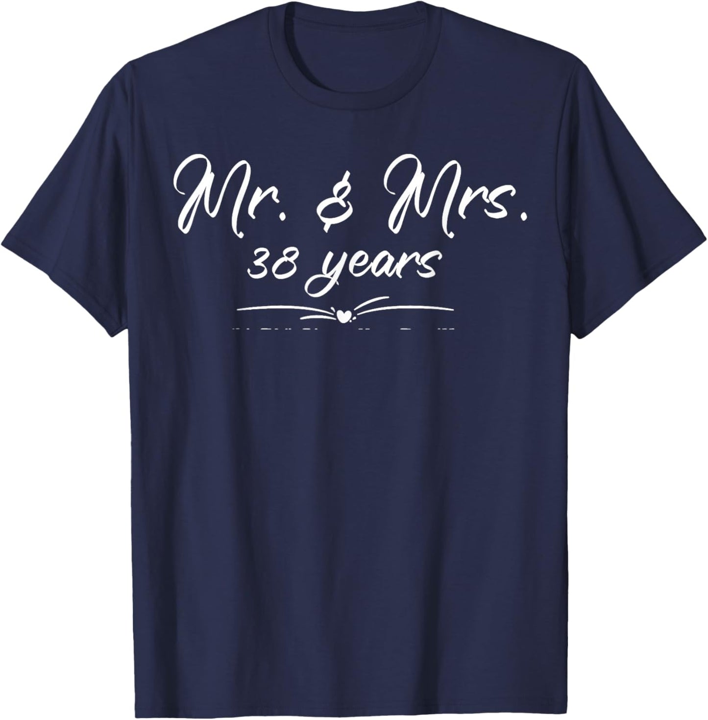 Mr. and Mrs. For 38 Years 38th Anniversary Wife and Husband T-Shirt - T-Shirt | Navy