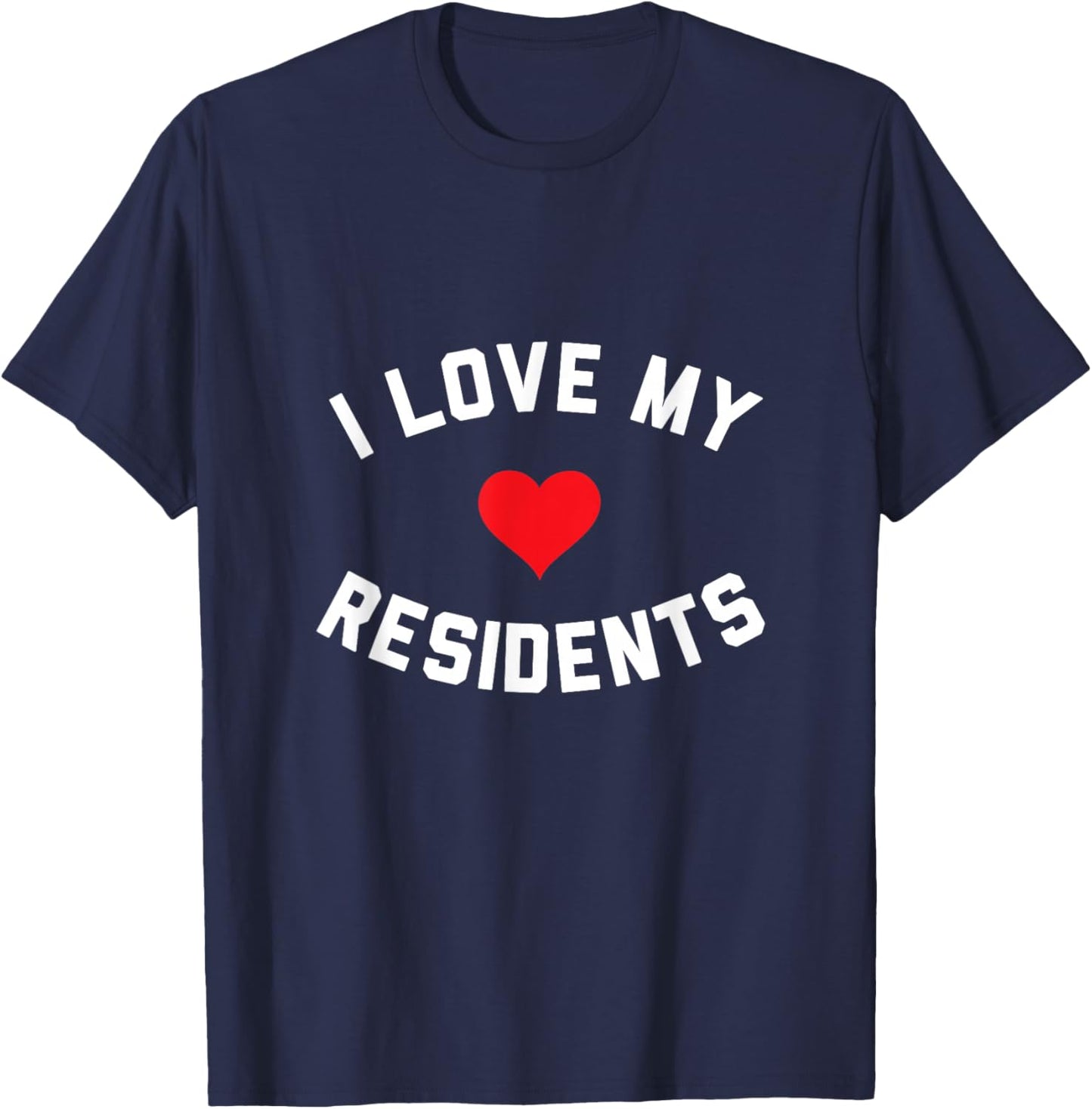 I Love My Residents T-Shirt - T-Shirt | Navy