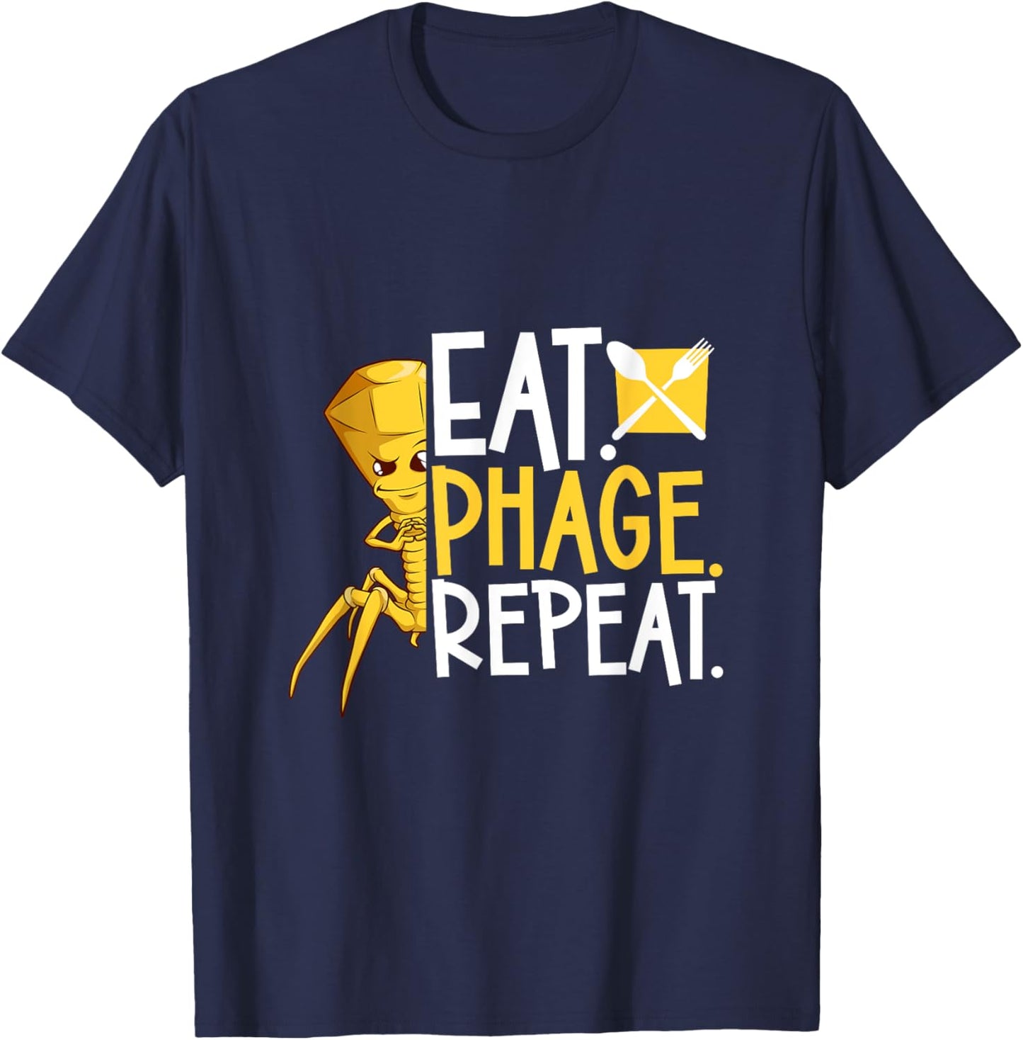 Eat Phage Repeat - Bacteriophage T-Shirt - T-Shirt | Navy