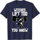 Witches Lift Too Witchy Fitness Funny Halloween T-Shirt - T-Shirt | Navy