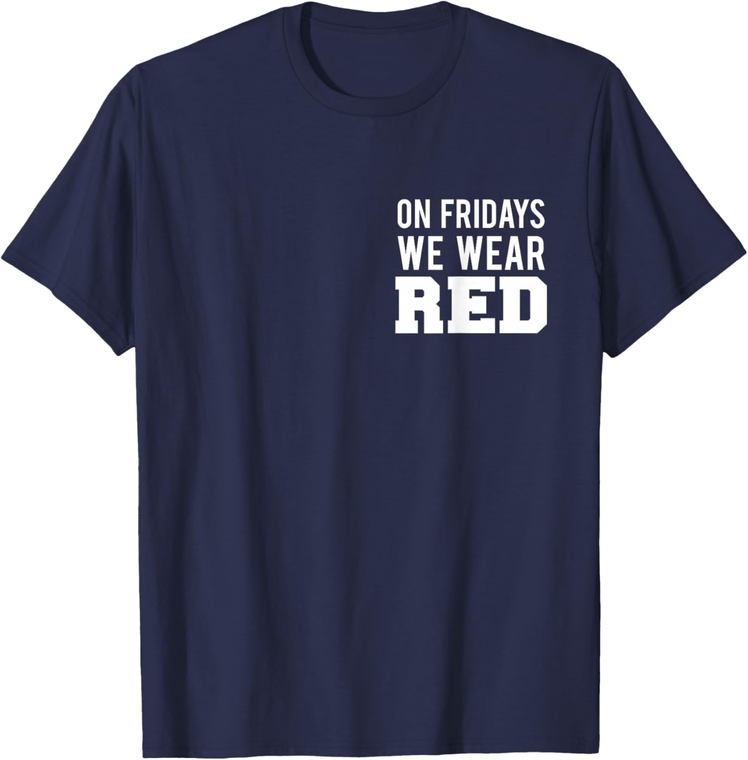 On Fridays We Wear Red Soldiers Veterans Day and Friday RED T-Shirt - T-Shirt | Navy