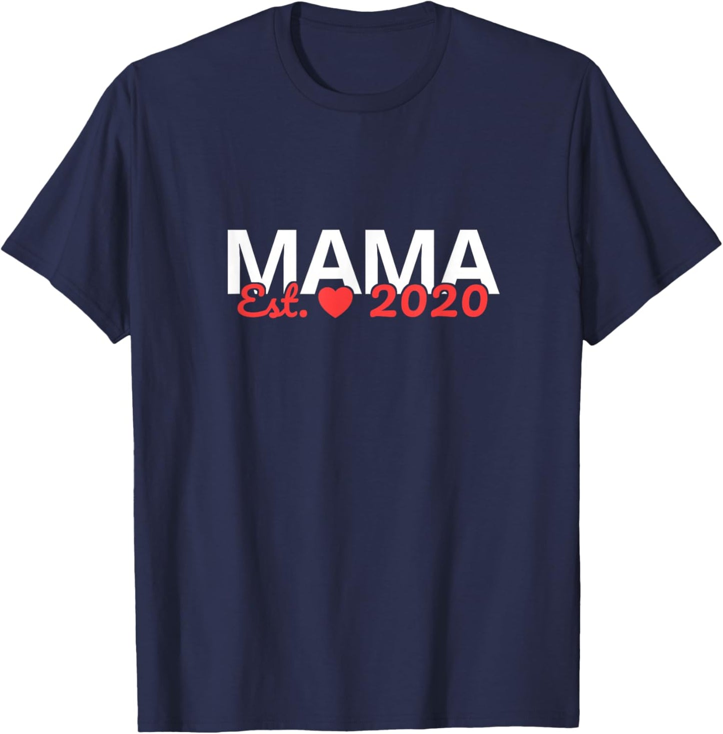 Mama Est 2020 - Birthday Celebration Motherhood T-Shirt - T-Shirt | Navy
