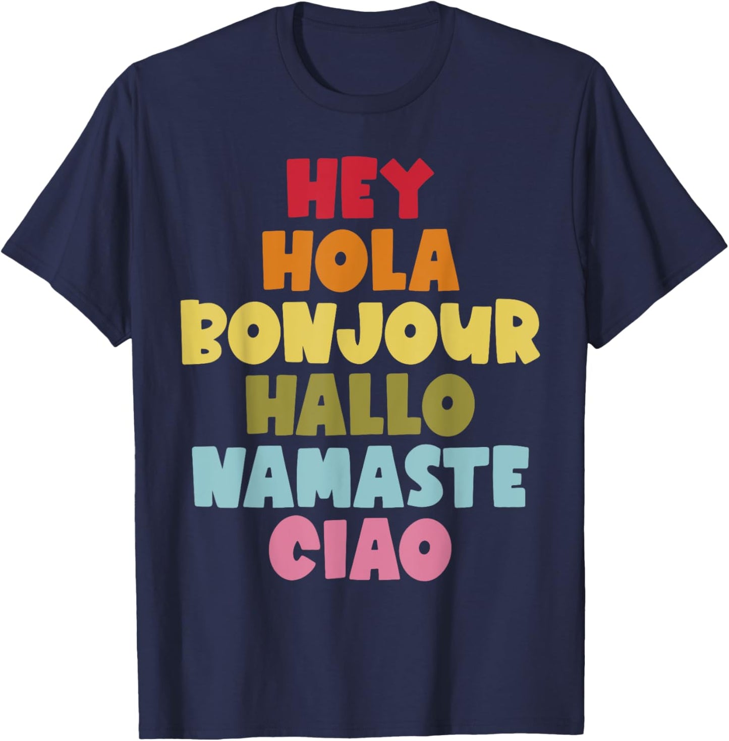 Hey Hola Bonjour Hallo Namaste Ciao Spanish Teacher Men Women T-Shirt - T-Shirt | Navy