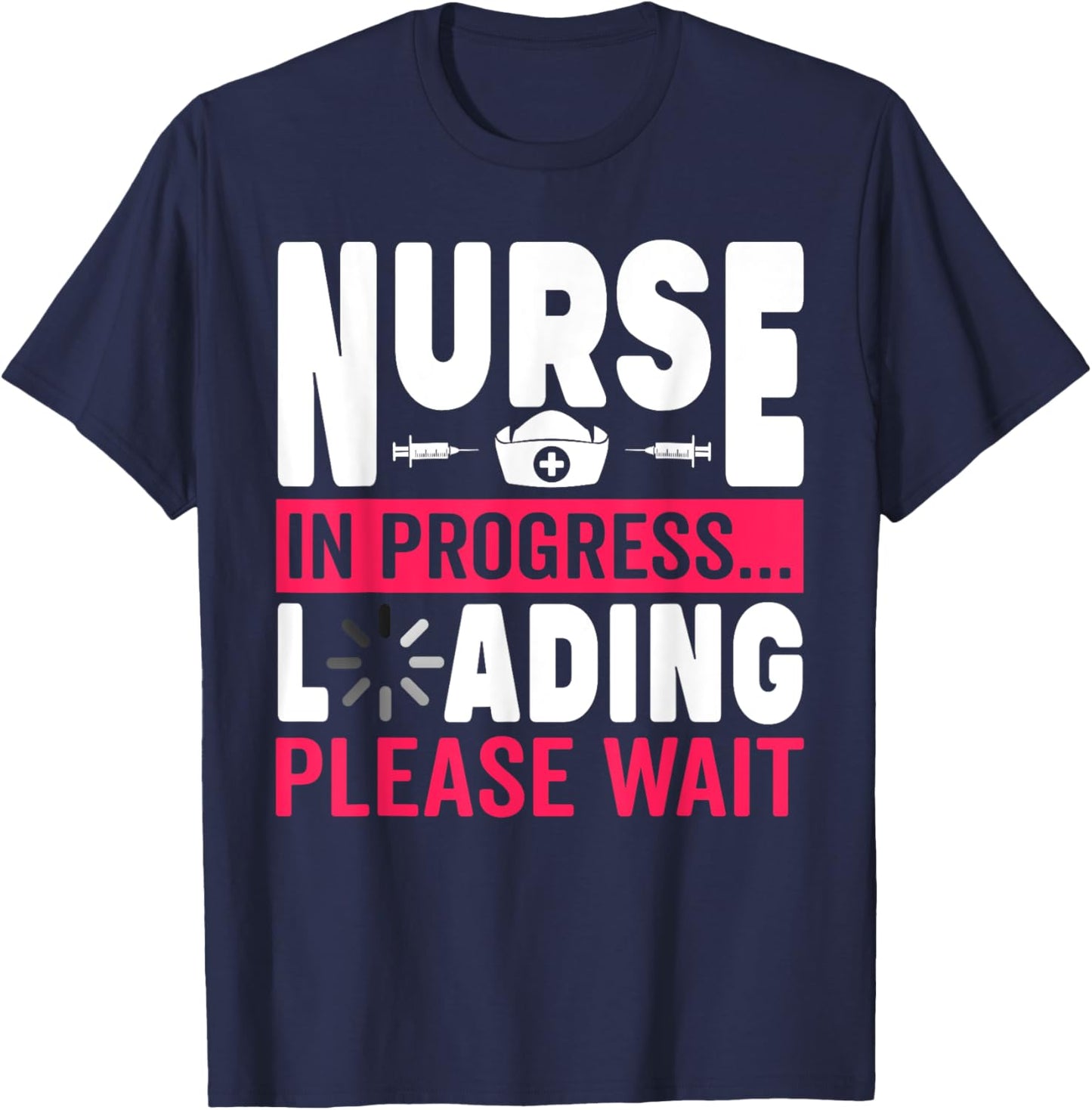 Funny Nurse In Progress Loading Please Wait RN LPN Nurse T-Shirt - T-Shirt | Navy