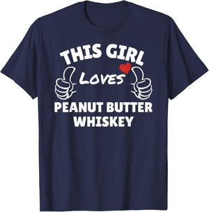 This Girl loves Peanut Butter Whiskey - Gifts T-Shirt - T-Shirt | Navy