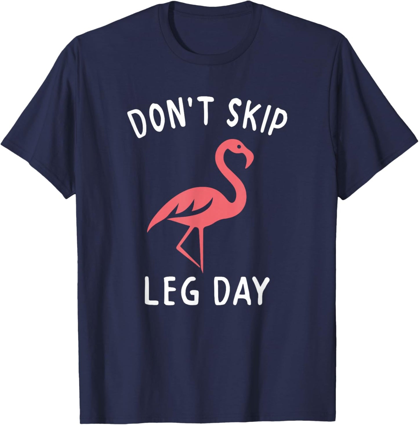 Pink Flamingo Workout Shirt Don't Skip Leg Day Gym Fitness T-Shirt - T-Shirt | Navy