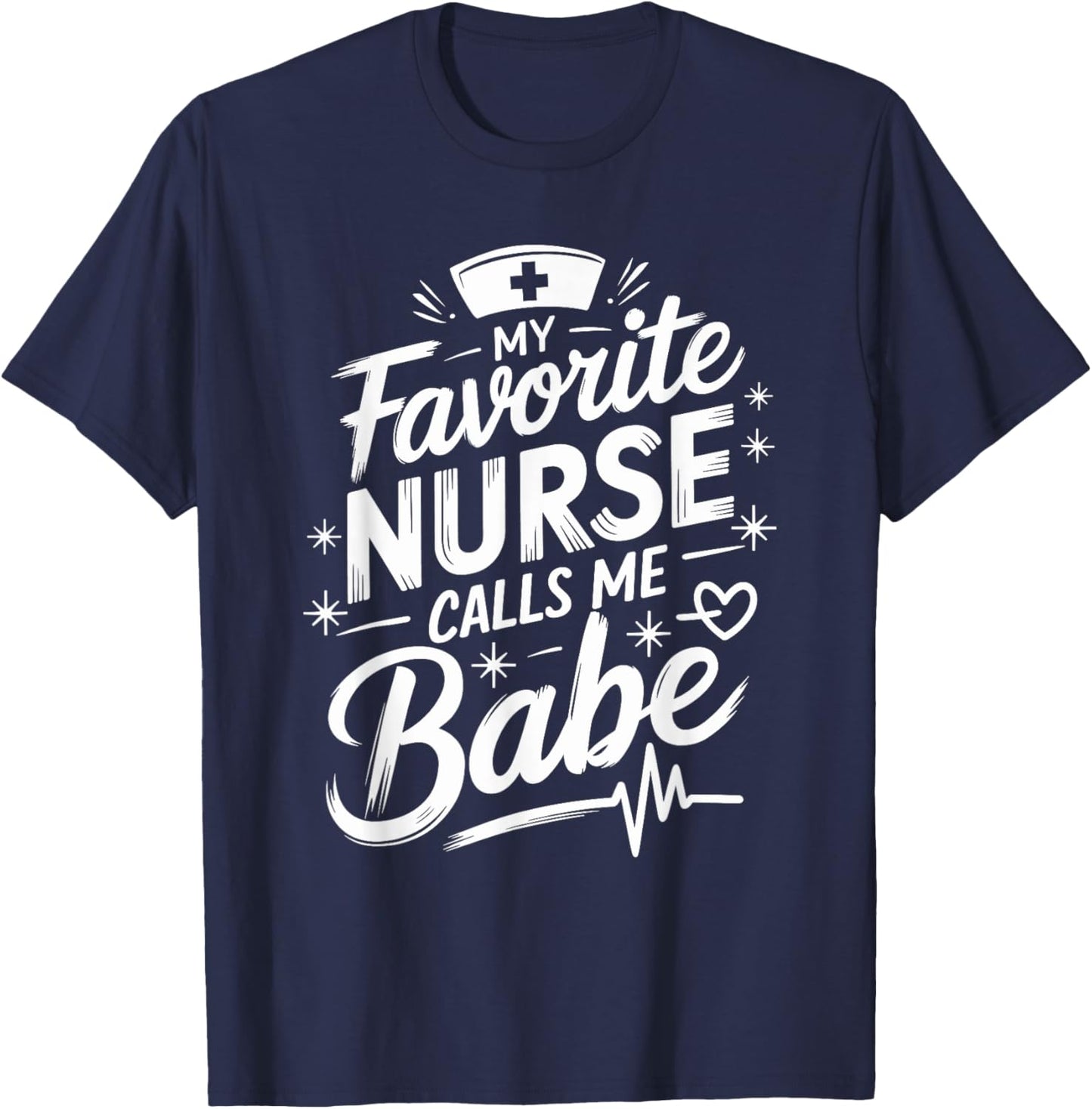 Nurse husband My Favorite Nurse Calls Me Babe, nurse wife T-Shirt - T-Shirt | Navy