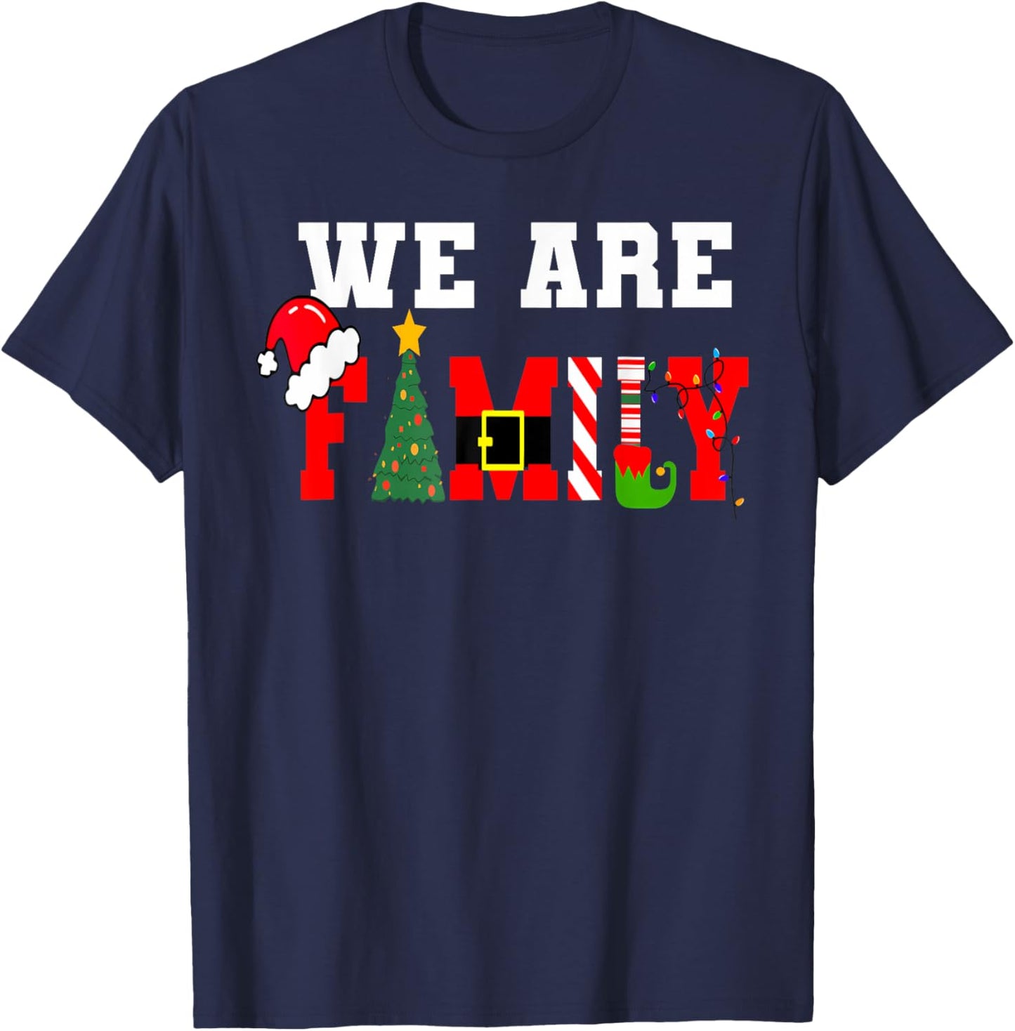 We Are Family Christmas Pajamas Funny Matching Xmas T-Shirt - T-Shirt | Navy
