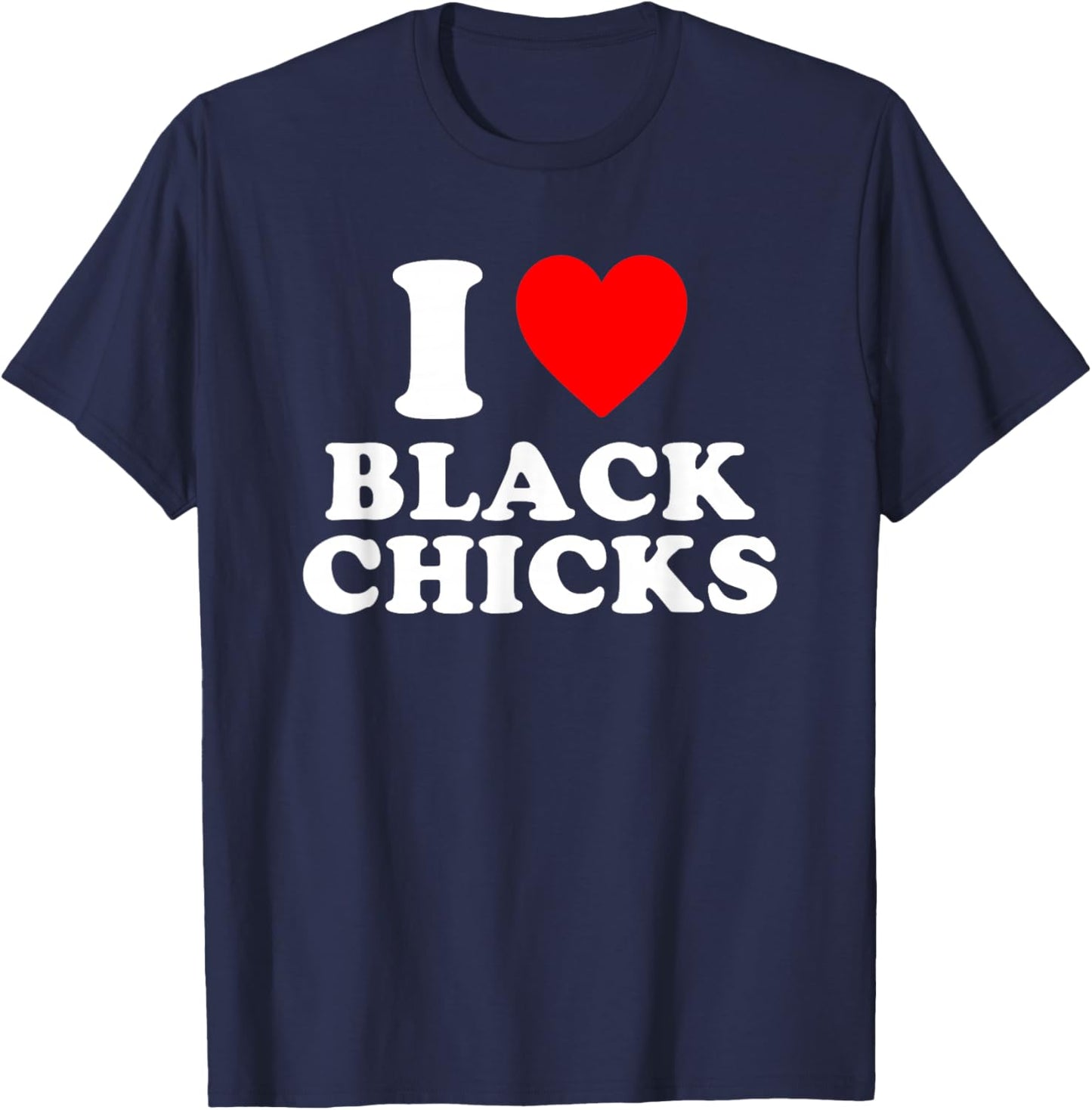 I Love Black Chicks Heart T-Shirt - T-Shirt | Navy