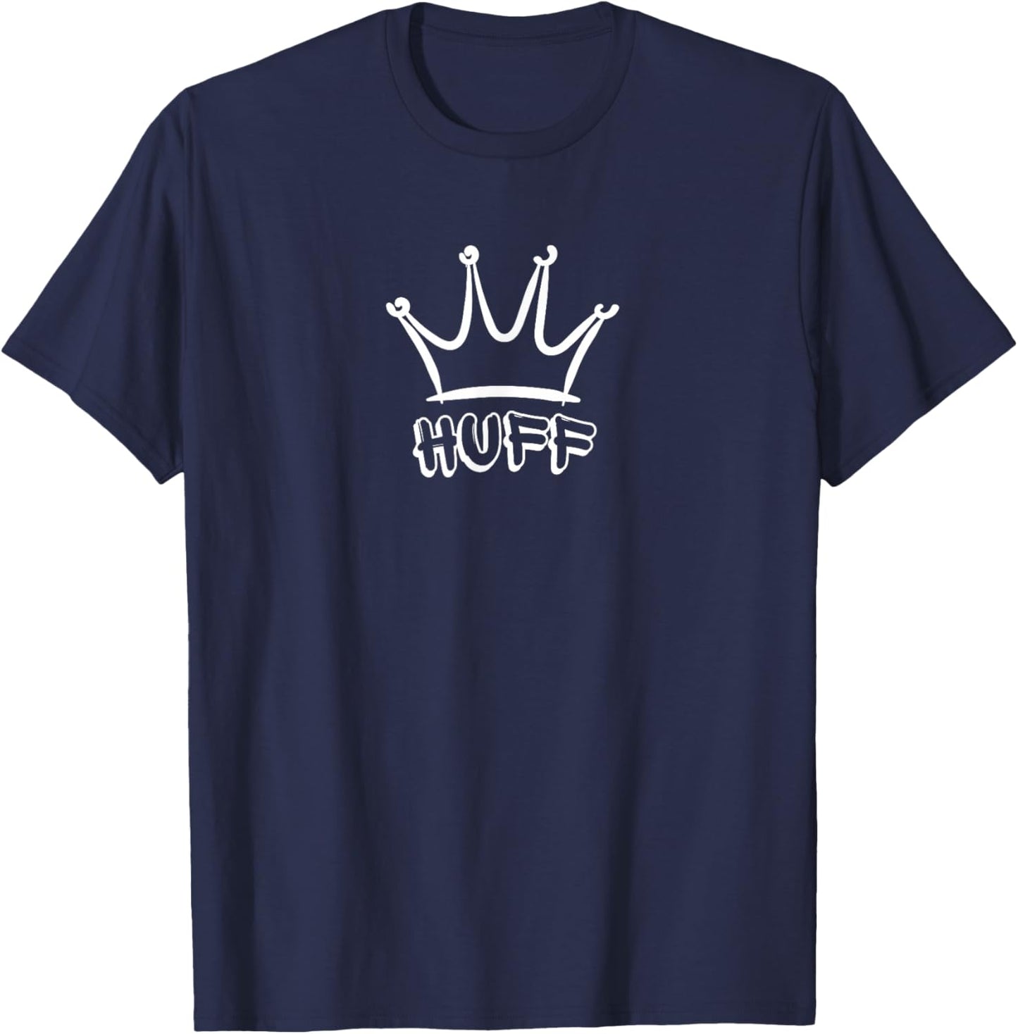 Huff Family Name - Cool HUFF Name and Royal Crown T-Shirt - T-Shirt | Navy