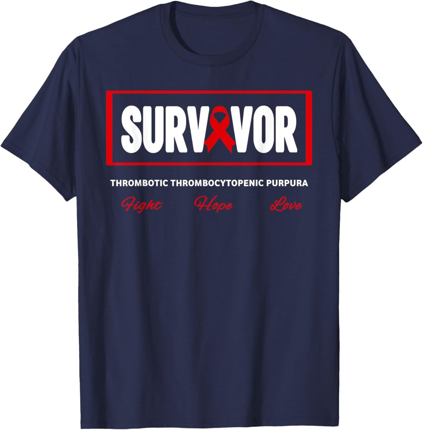 TTP Survivor Thrombotic Thrombozytopenic Purpura Awareness T-Shirt - T-Shirt | Navy