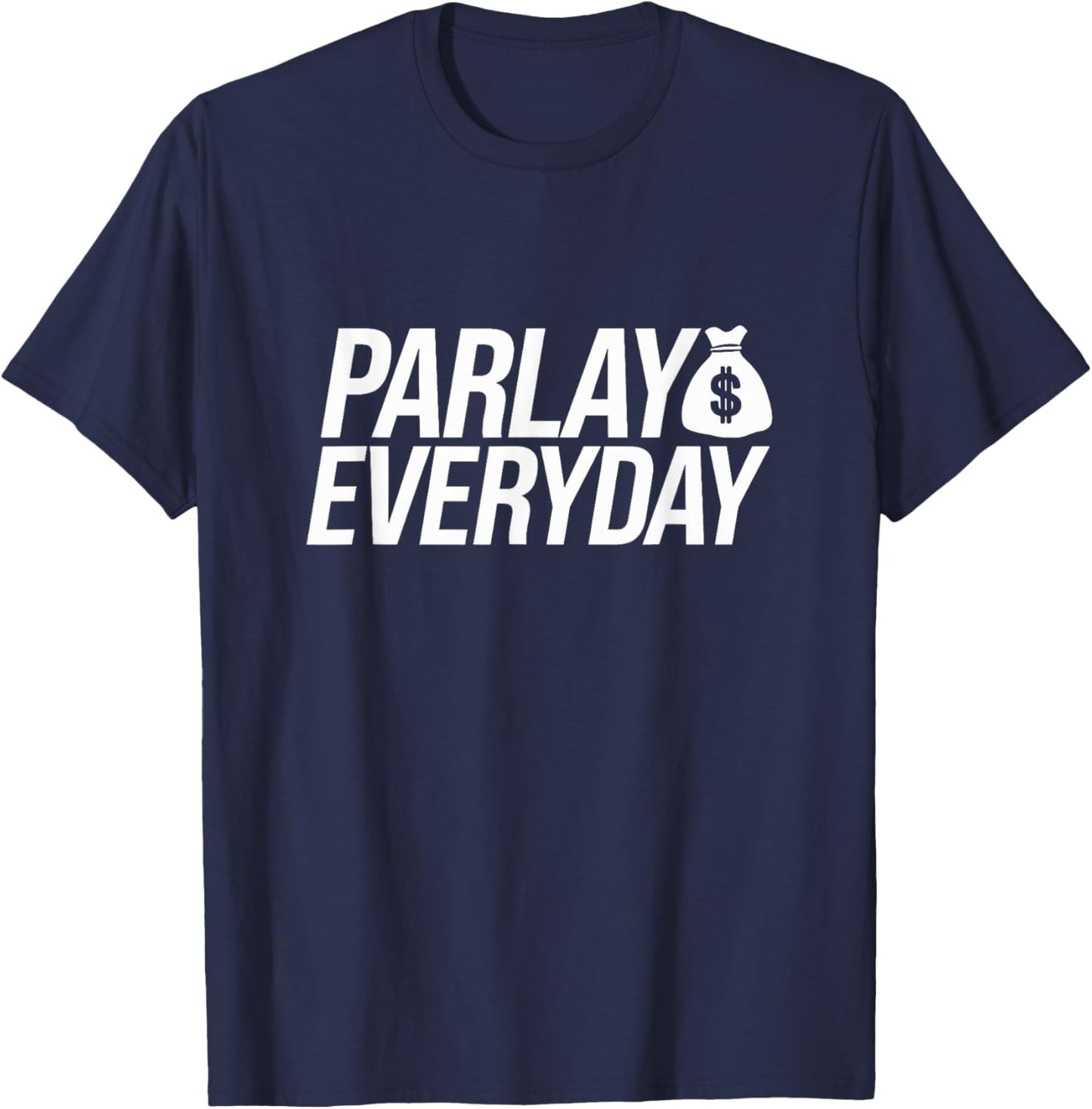 Parlay Everyday - Fantasy Baseball Fantasy Football - Sports T-Shirt - T-Shirt | Navy