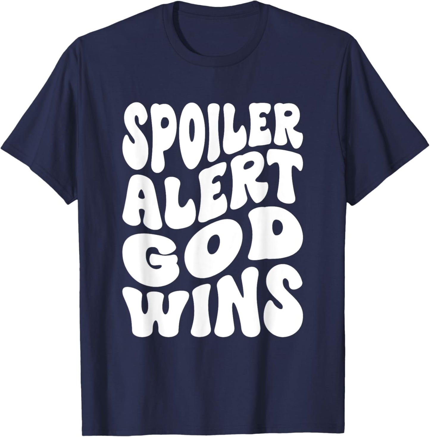 Spoiler Alert God Wins Inspirational Christian Faith T-Shirt - T-Shirt | Navy