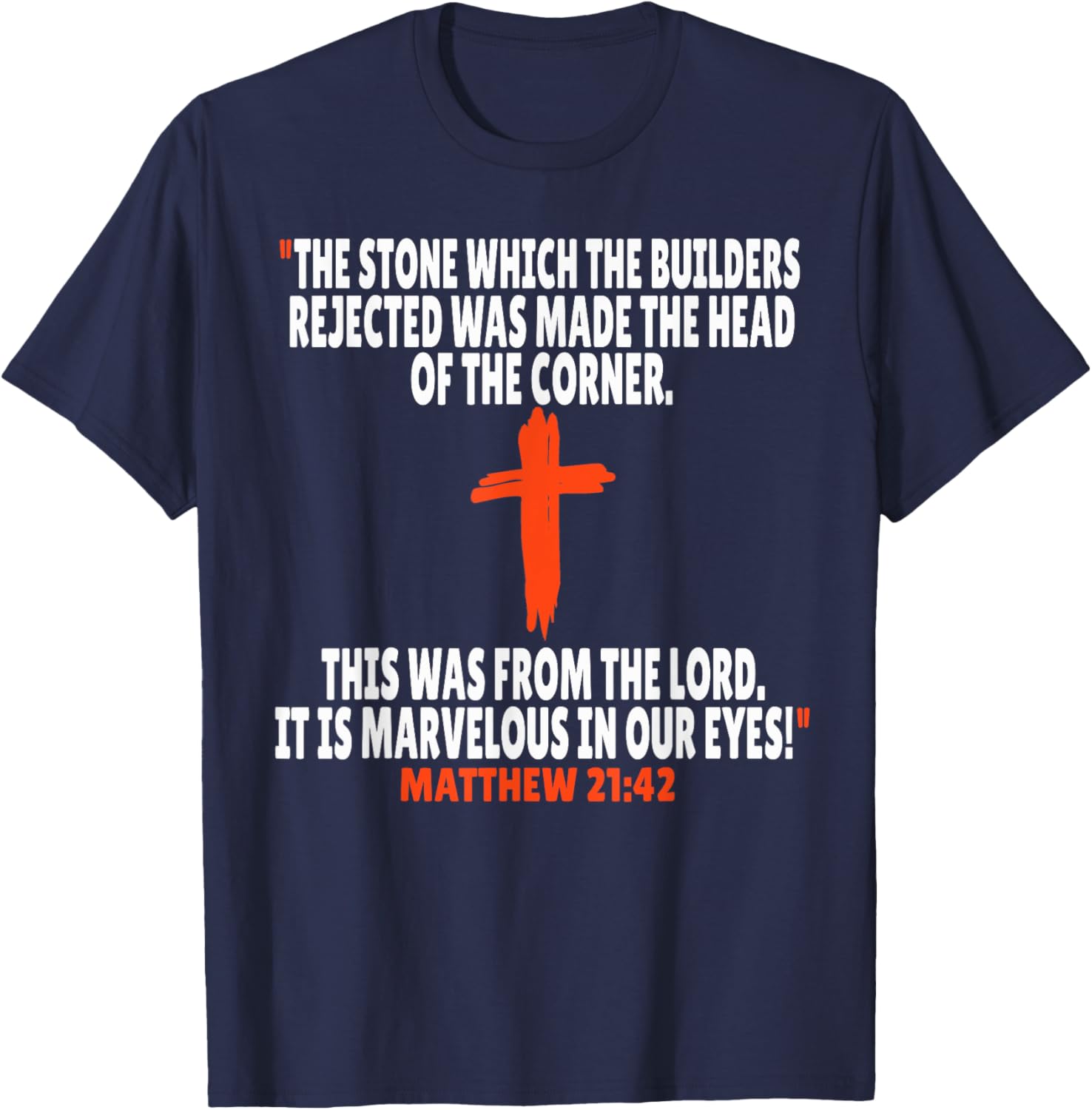 Matthew 21:42 Bible Verses Scripture T-Shirt - T-Shirt | Navy