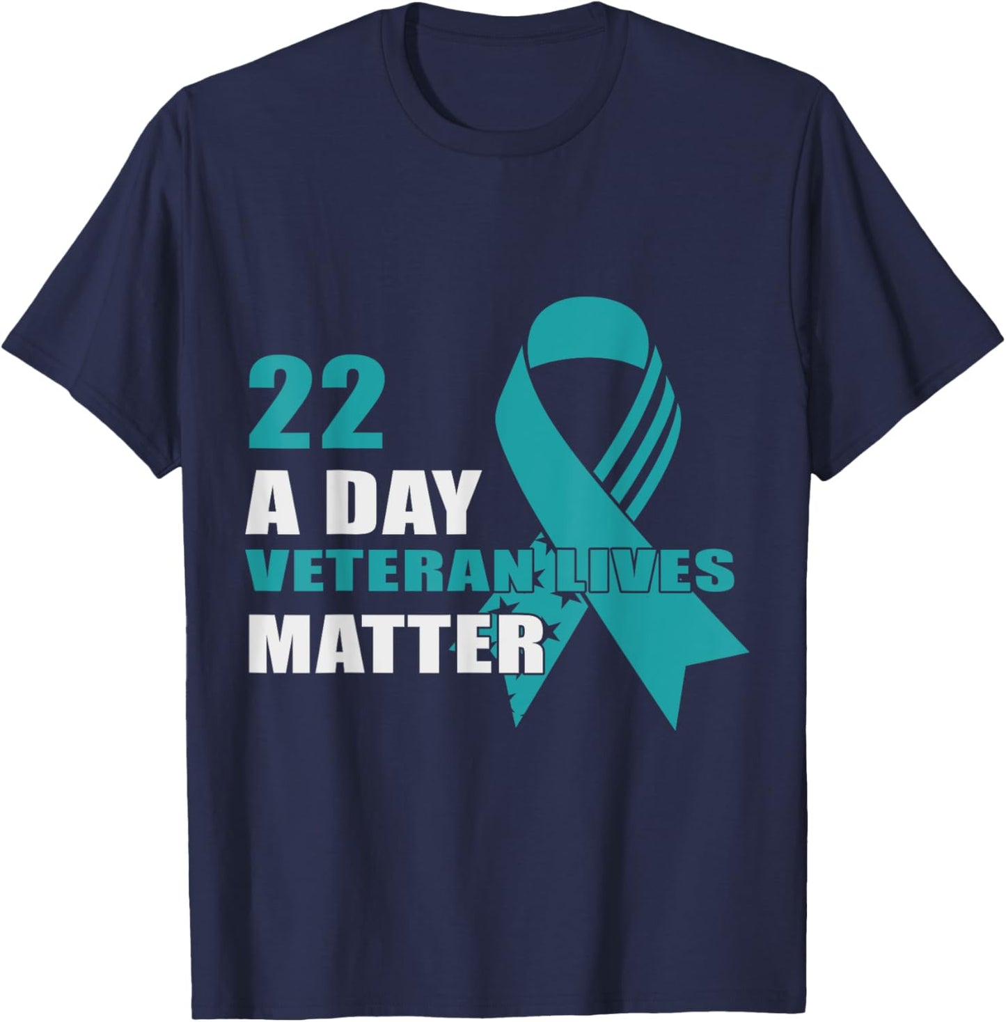 22 A Day Veterans Lives Matter PTSD Awareness T-Shirt - T-Shirt | Navy