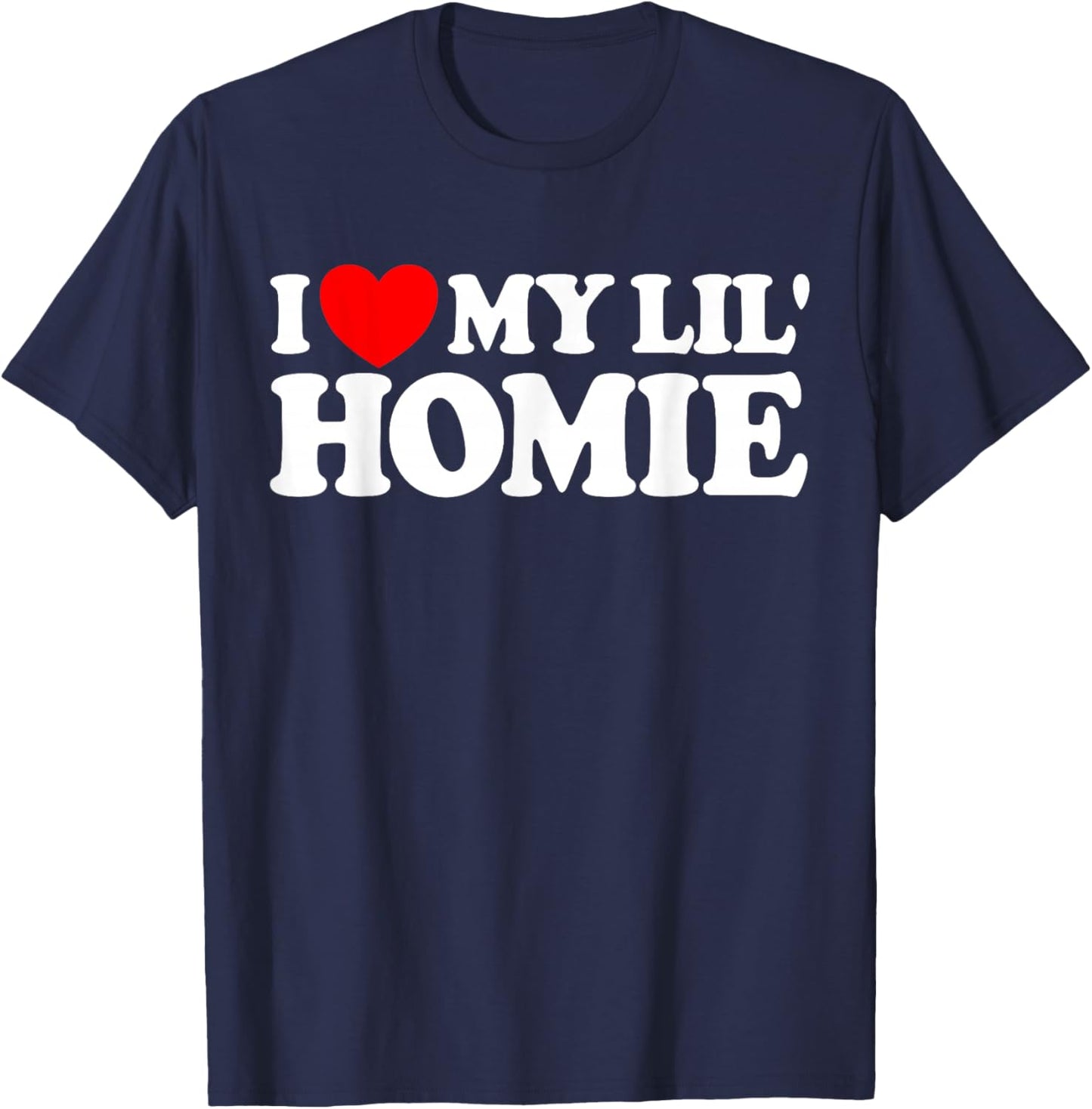 I Love My Lil' Homie T-Shirt - T-Shirt | Navy