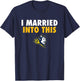 Logo I Married Into This HS T-Shirt - T-Shirt | Navy