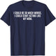 I Could Be So Much Worse I Could Start Acting Like My Mom T-Shirt - T-Shirt | Navy