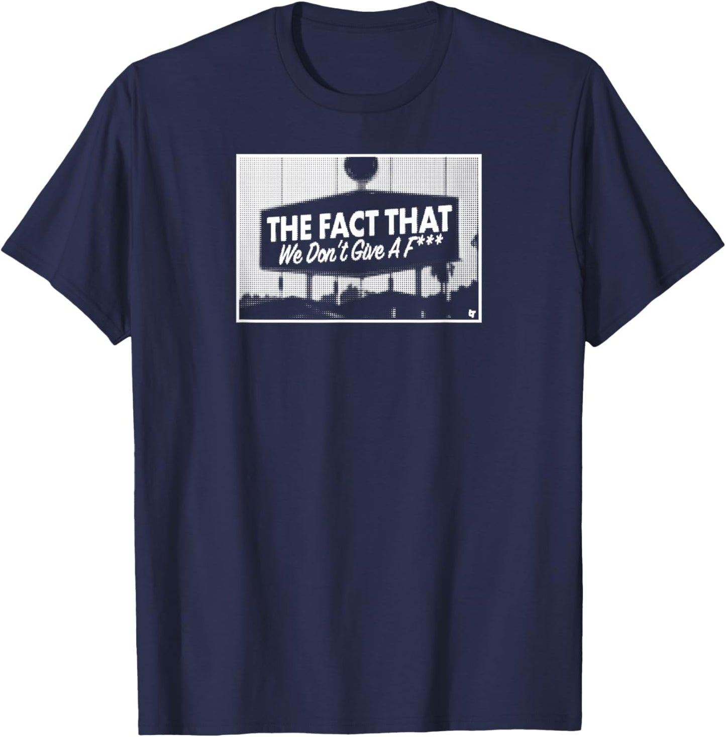 The Fact that We Don't Give a F--- Los Angeles Baseball T-Shirt - T-Shirt | Navy