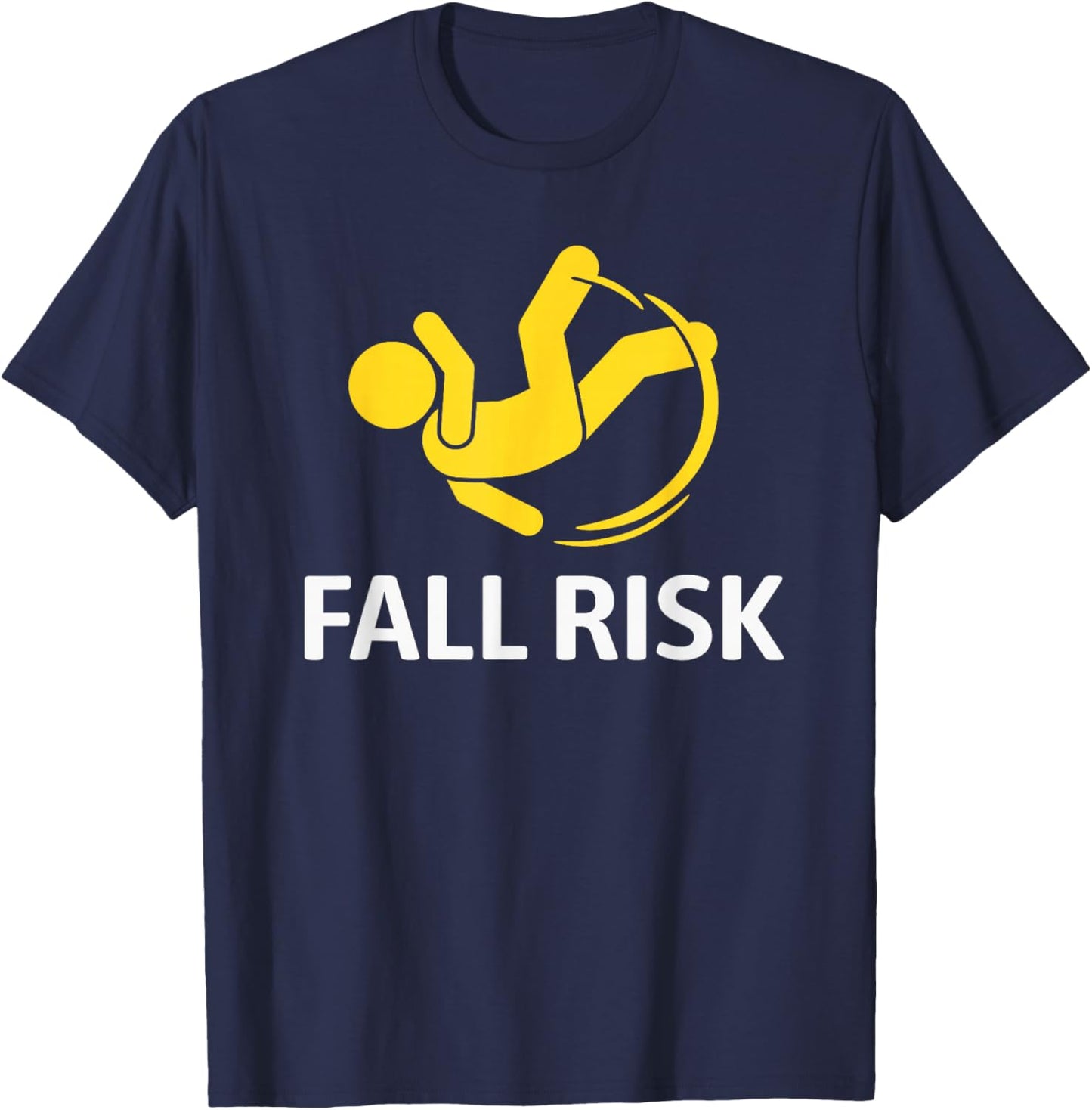 Fall Risk Balance Issues Funny Fall Risk T-Shirt - T-Shirt | Navy