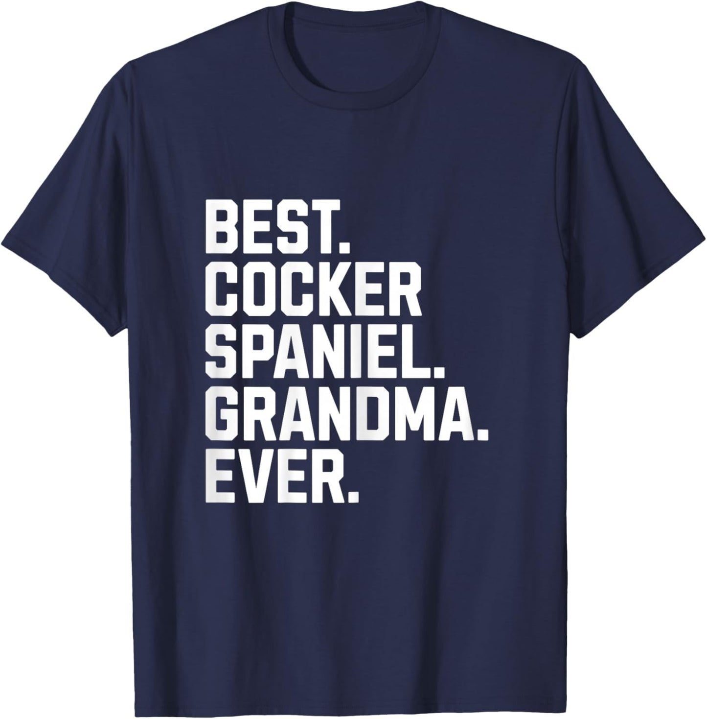 Best Cocker Spaniel Grandma Ever Funny Dog Mom Grandmother T-Shirt - T-Shirt | Navy